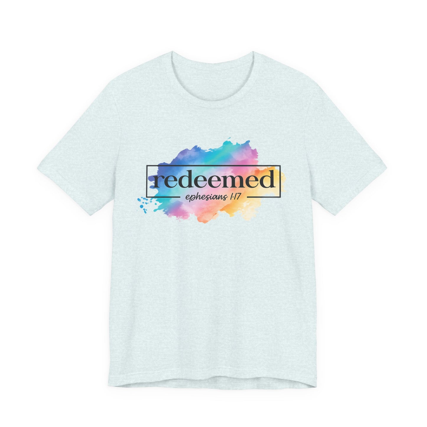 Redeemed Ephesians 1:7 T-Shirt — Colorful Watercolor Faith Tee