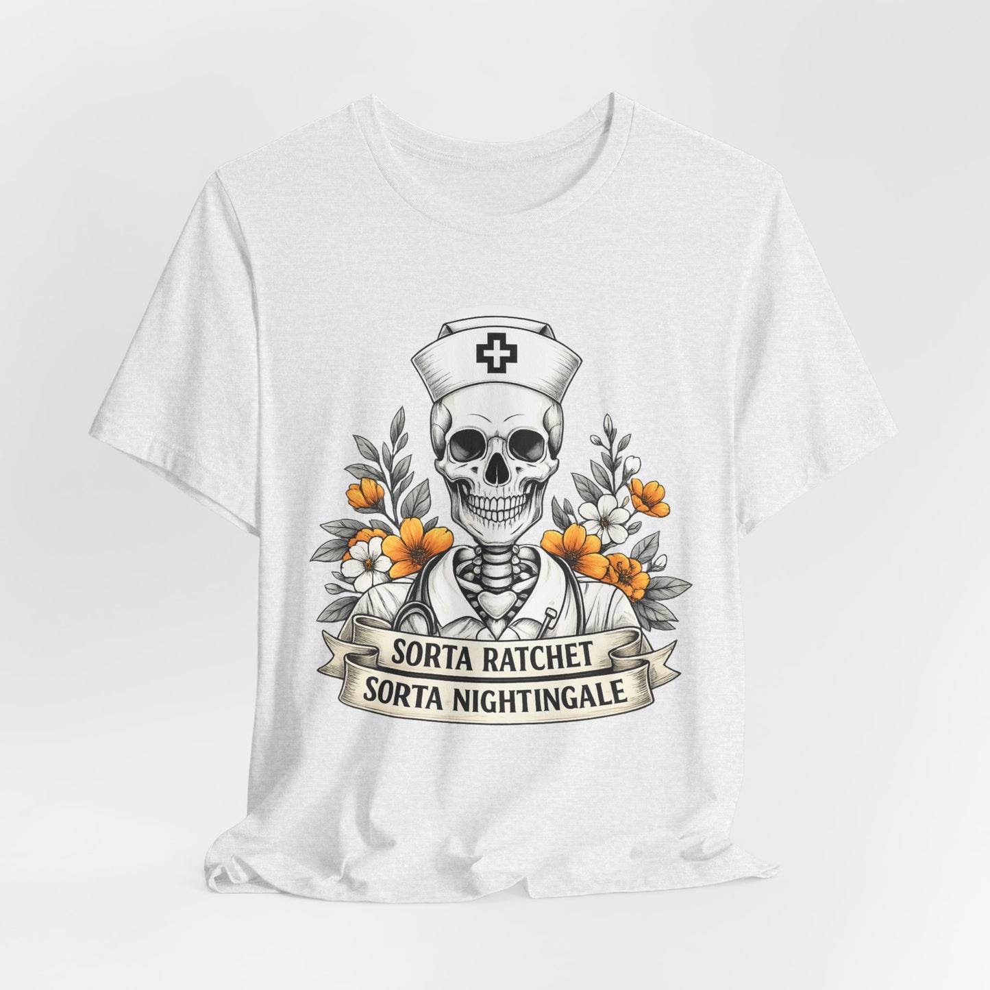 Nurse Skull Tee — “Sorta Ratchet, Sorta Nightingale” Graphic T-Shirt
