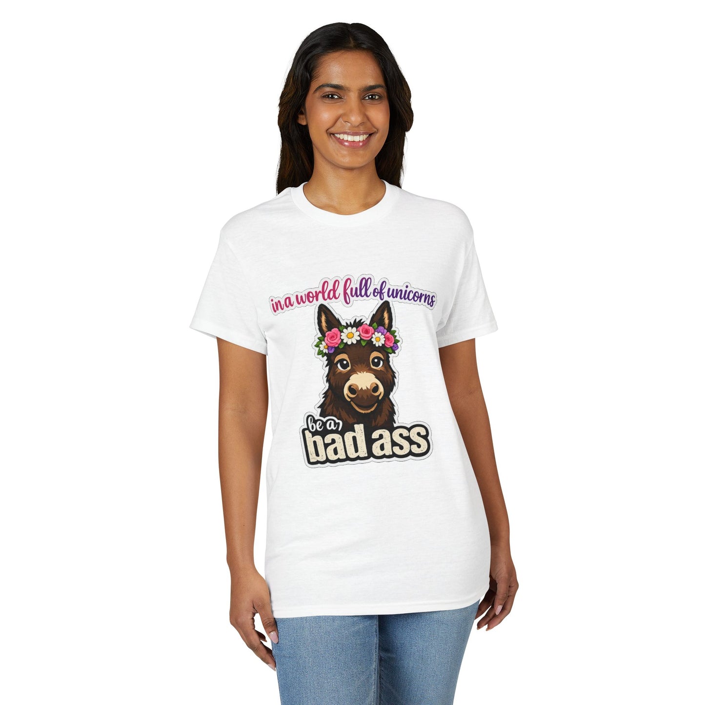 Bad Ass Donkey T-Shirt — "In a World Full of Unicorns Be a Bad Ass" Funny Graphic Tee