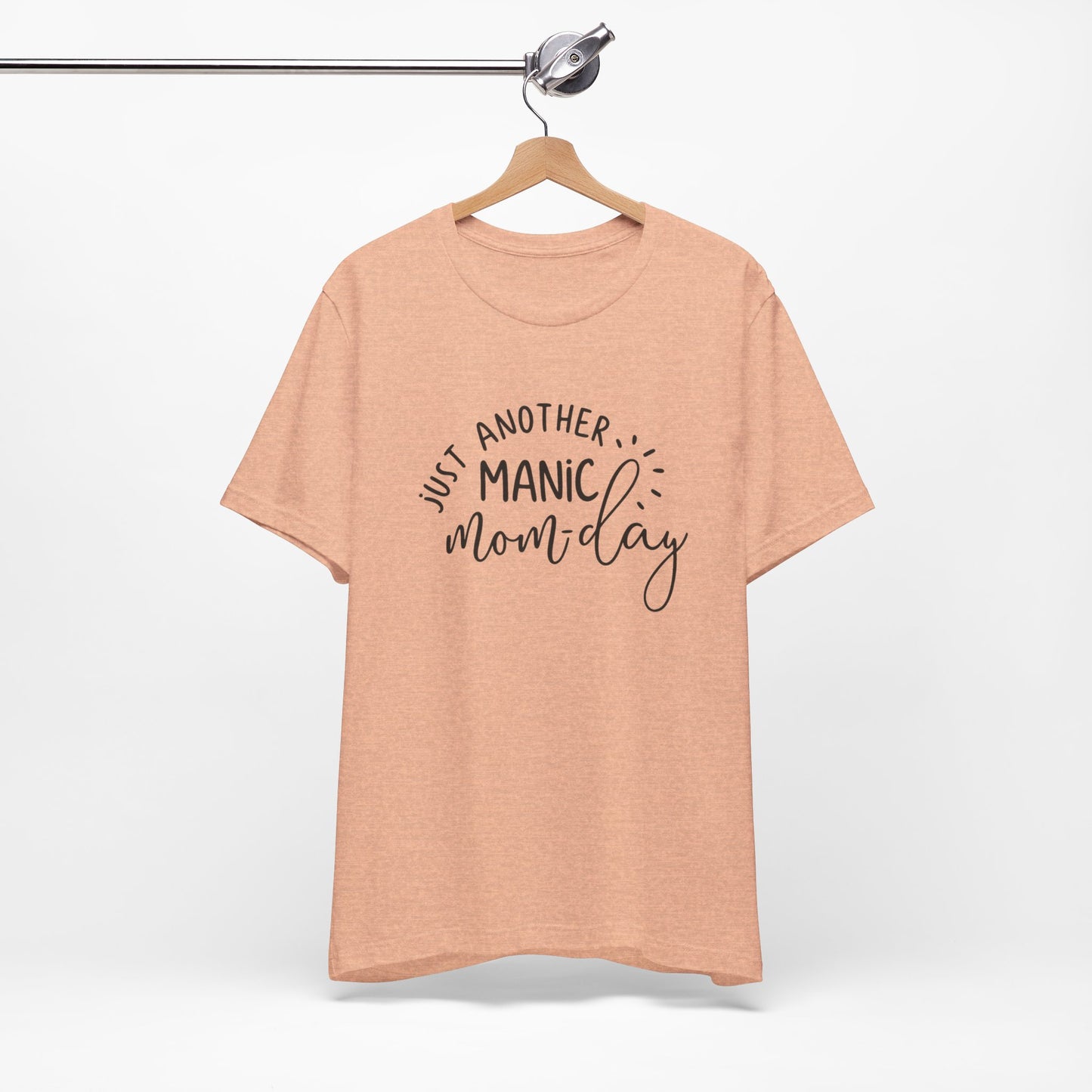 Manic Mom-Day Tee — "Just Another Manic Mom-day" Mother's Day Gift Shirt