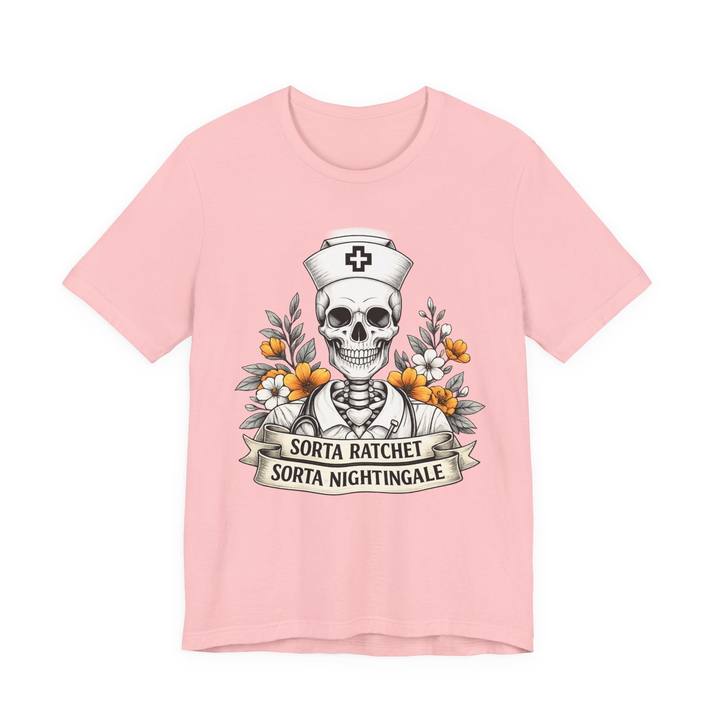 Nurse Skull Tee — “Sorta Ratchet, Sorta Nightingale” Graphic T-Shirt