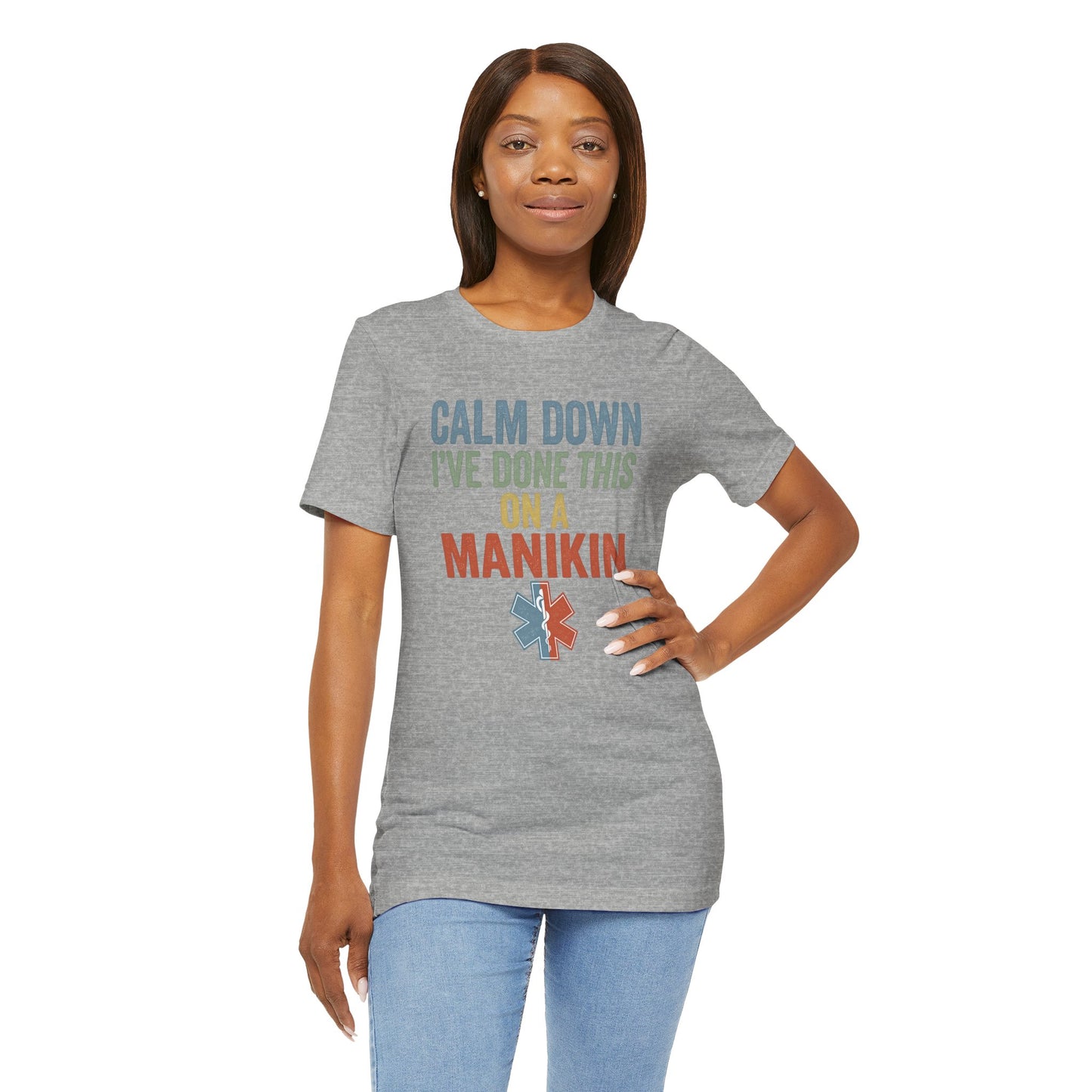 CPR Manikin Tee — "Calm Down I've Done This On A Manikin" T-Shirt