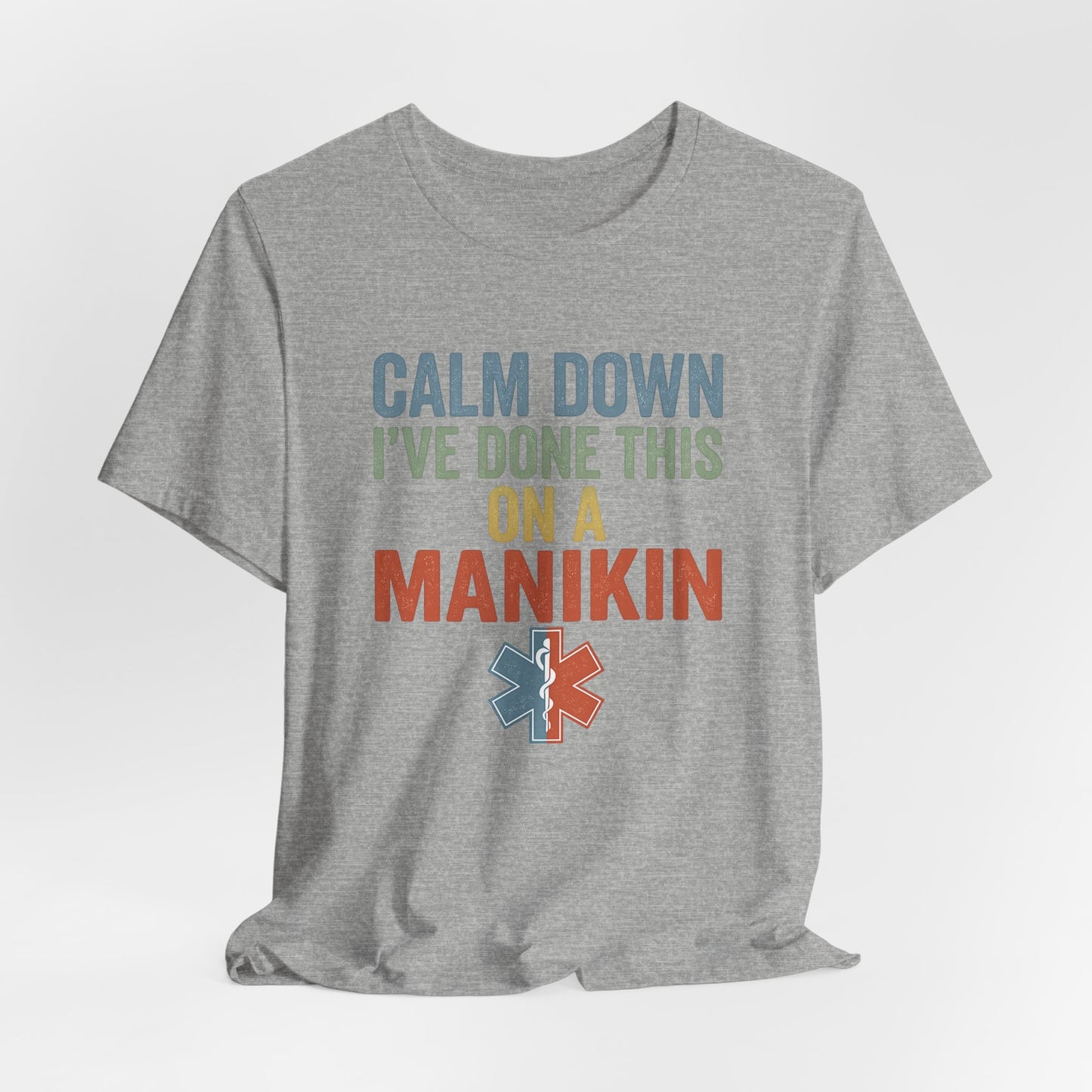 CPR Manikin Tee — "Calm Down I've Done This On A Manikin" T-Shirt