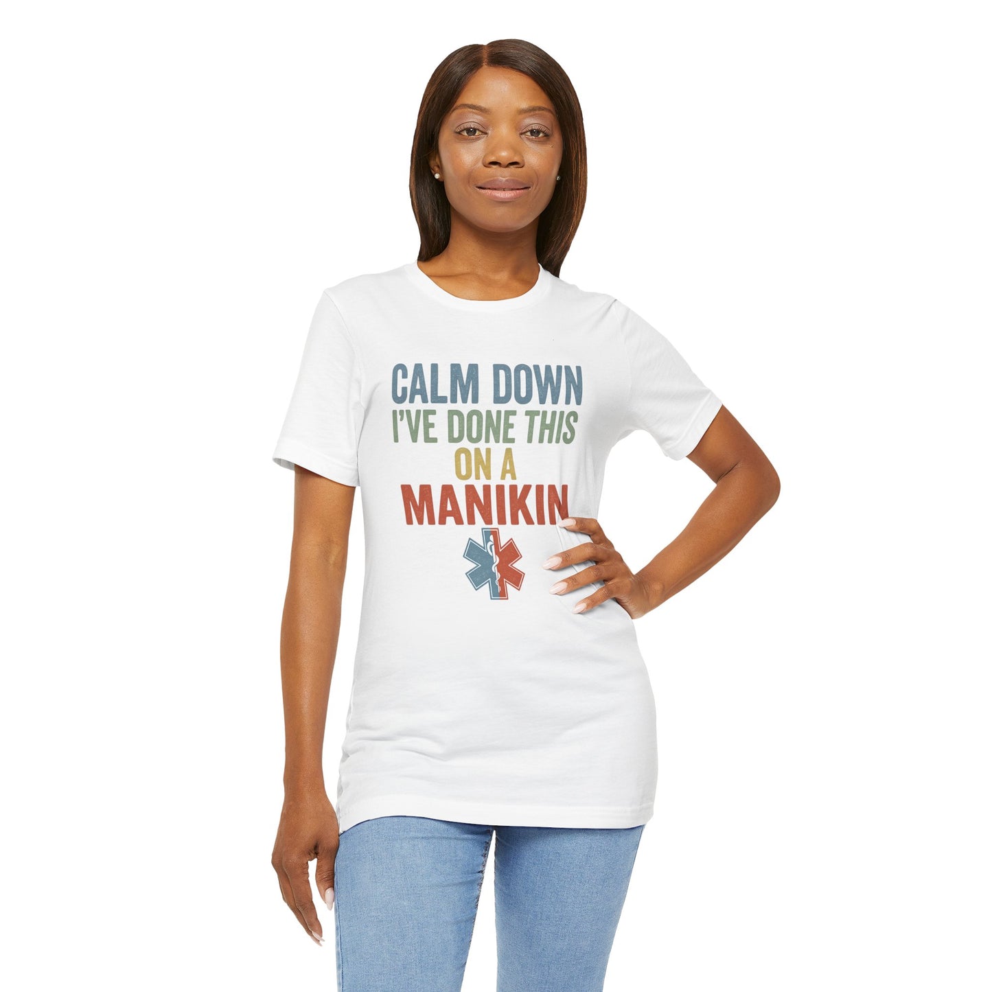 CPR Manikin Tee — "Calm Down I've Done This On A Manikin" T-Shirt