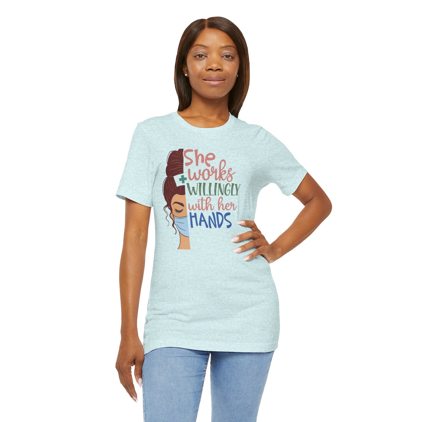 She Works Willingly With Her Hands T-Shirt - Nurse/Healthcare Woman Graphic Tee