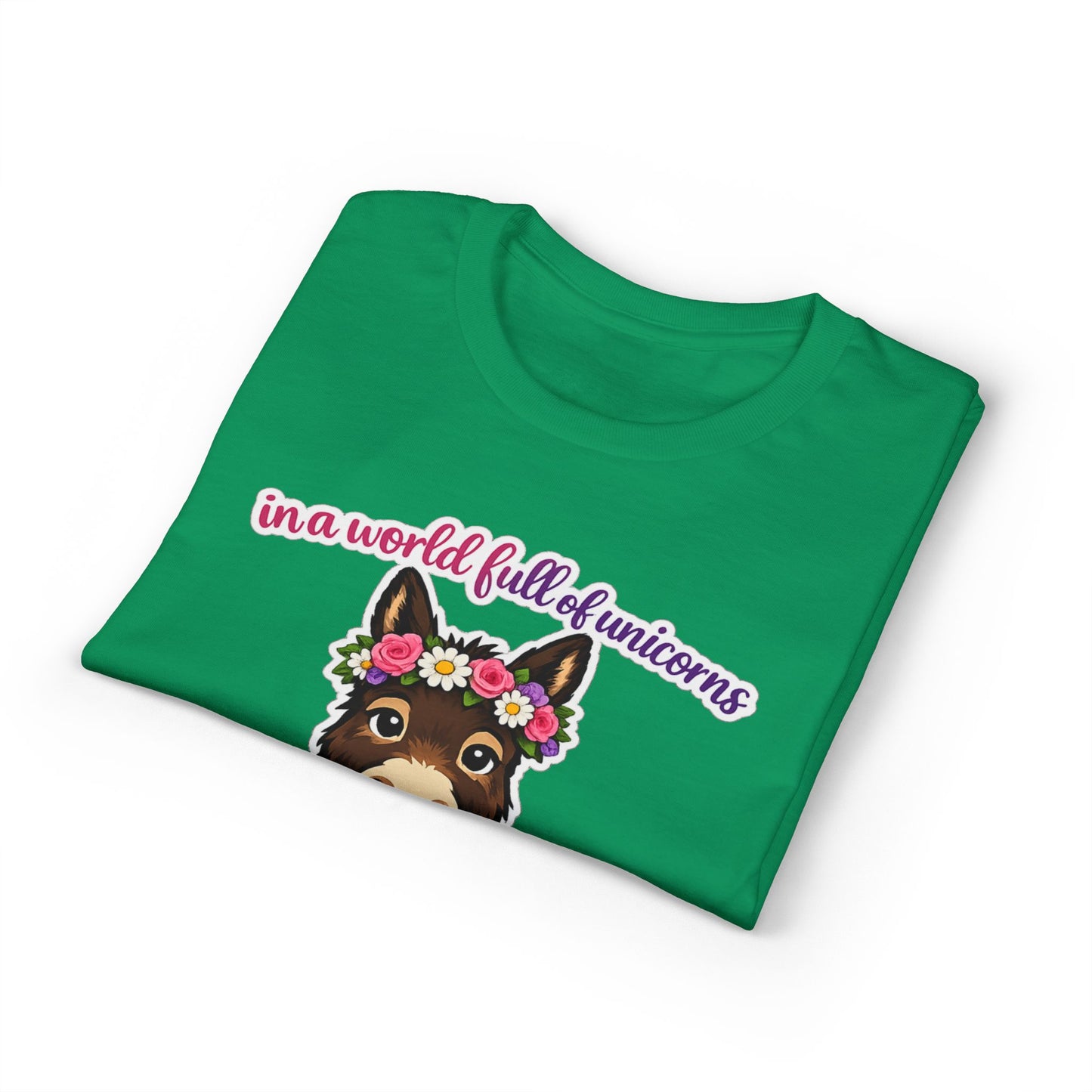 Bad Ass Donkey T-Shirt — "In a World Full of Unicorns Be a Bad Ass" Funny Graphic Tee