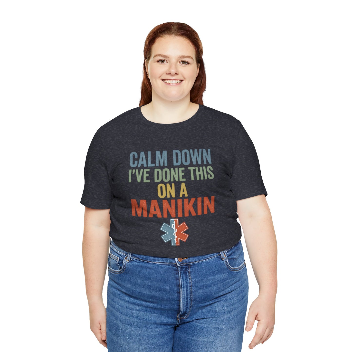 CPR Manikin Tee — "Calm Down I've Done This On A Manikin" T-Shirt