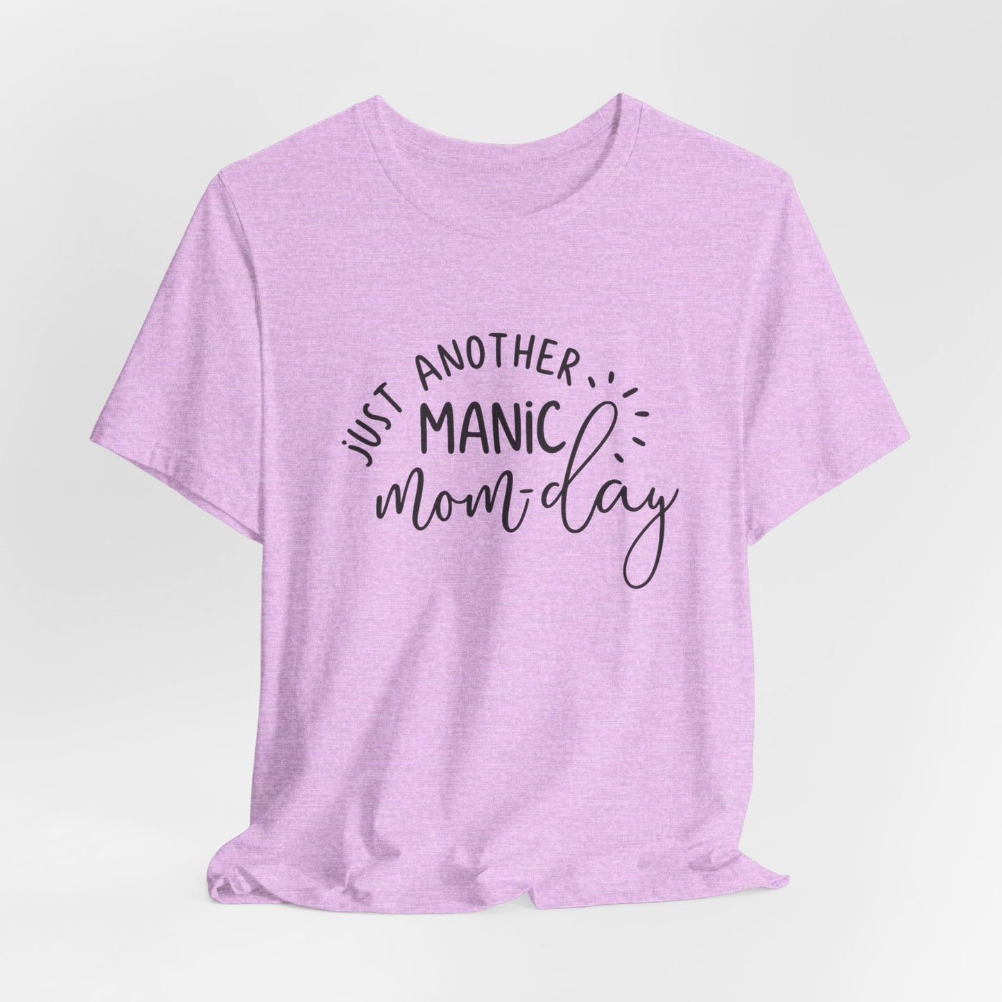 Manic Mom-Day Tee — "Just Another Manic Mom-day" Mother's Day Gift Shirt