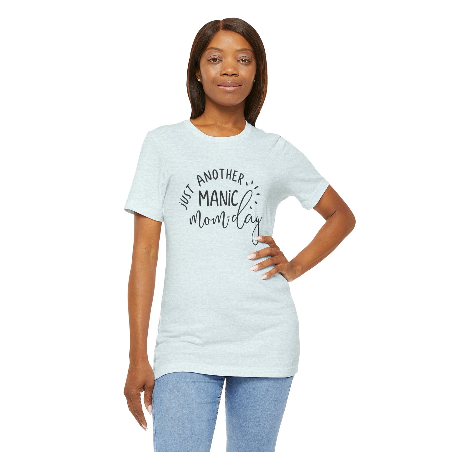 Manic Mom-Day Tee — "Just Another Manic Mom-day" Mother's Day Gift Shirt