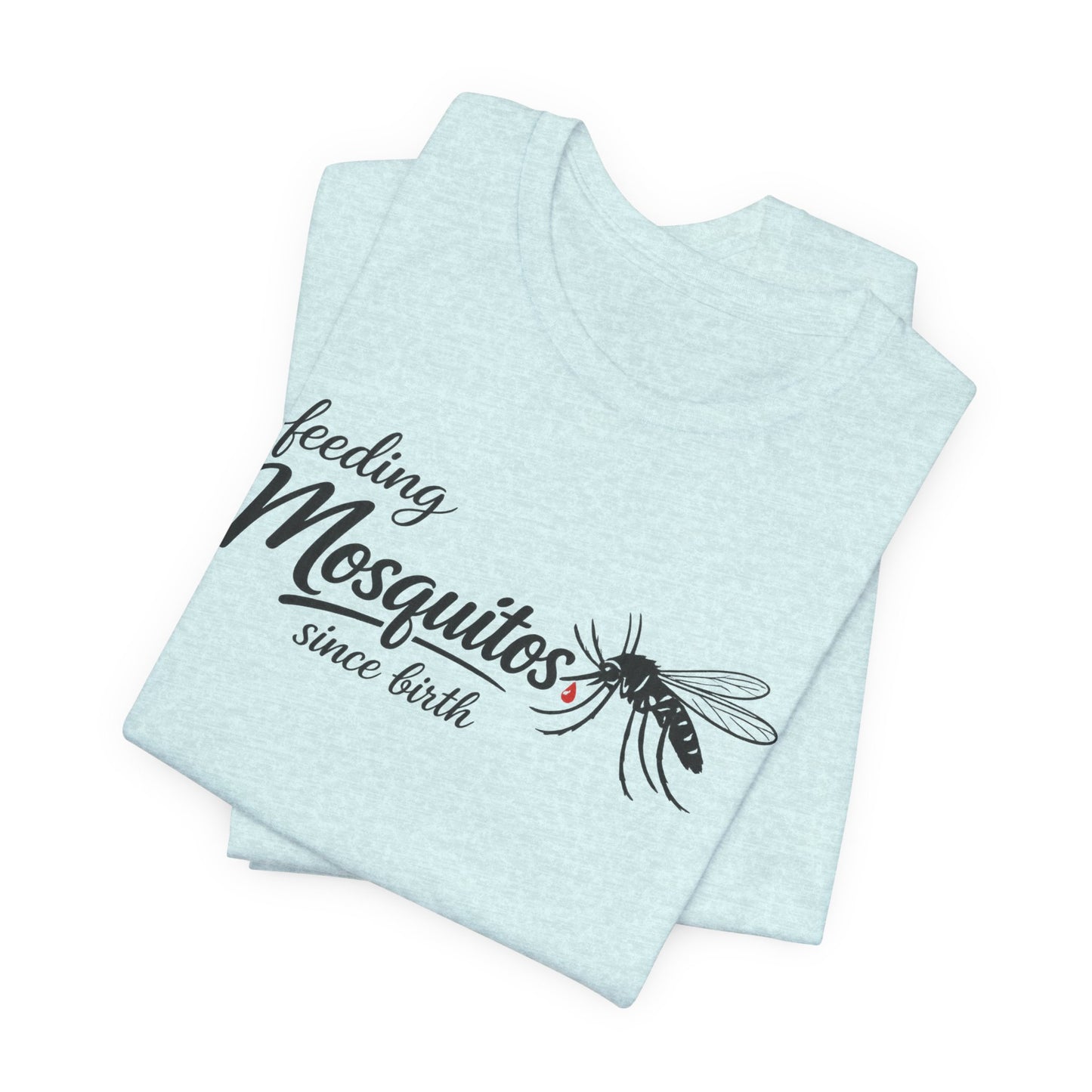 Mosquitoes Since Birth Tee — Funny Entomology T‑Shirt