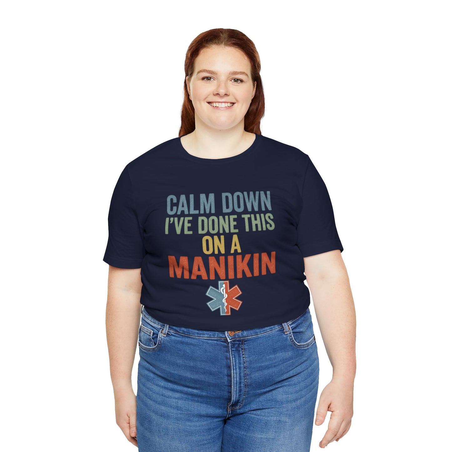 CPR Manikin Tee — "Calm Down I've Done This On A Manikin" T-Shirt