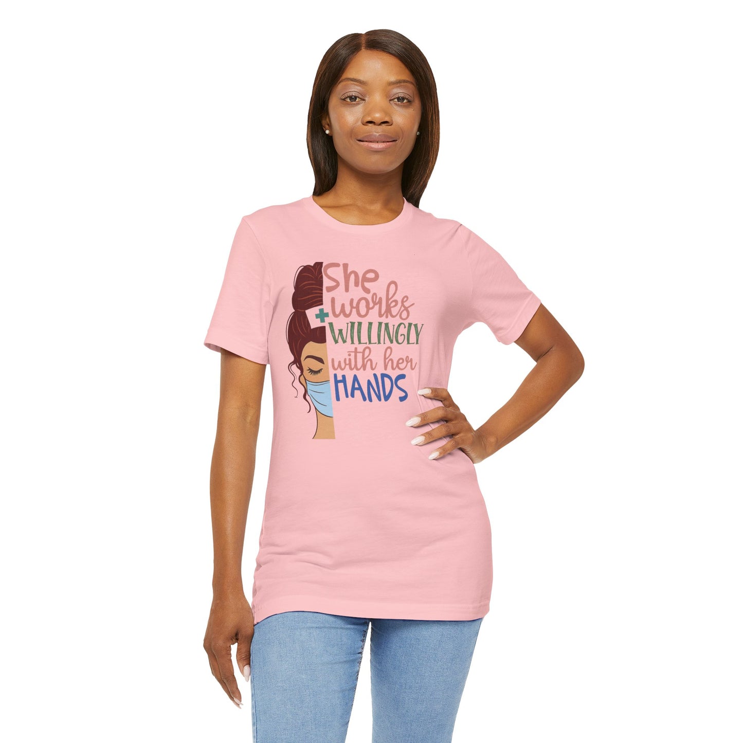 She Works Willingly With Her Hands T-Shirt - Nurse/Healthcare Woman Graphic Tee