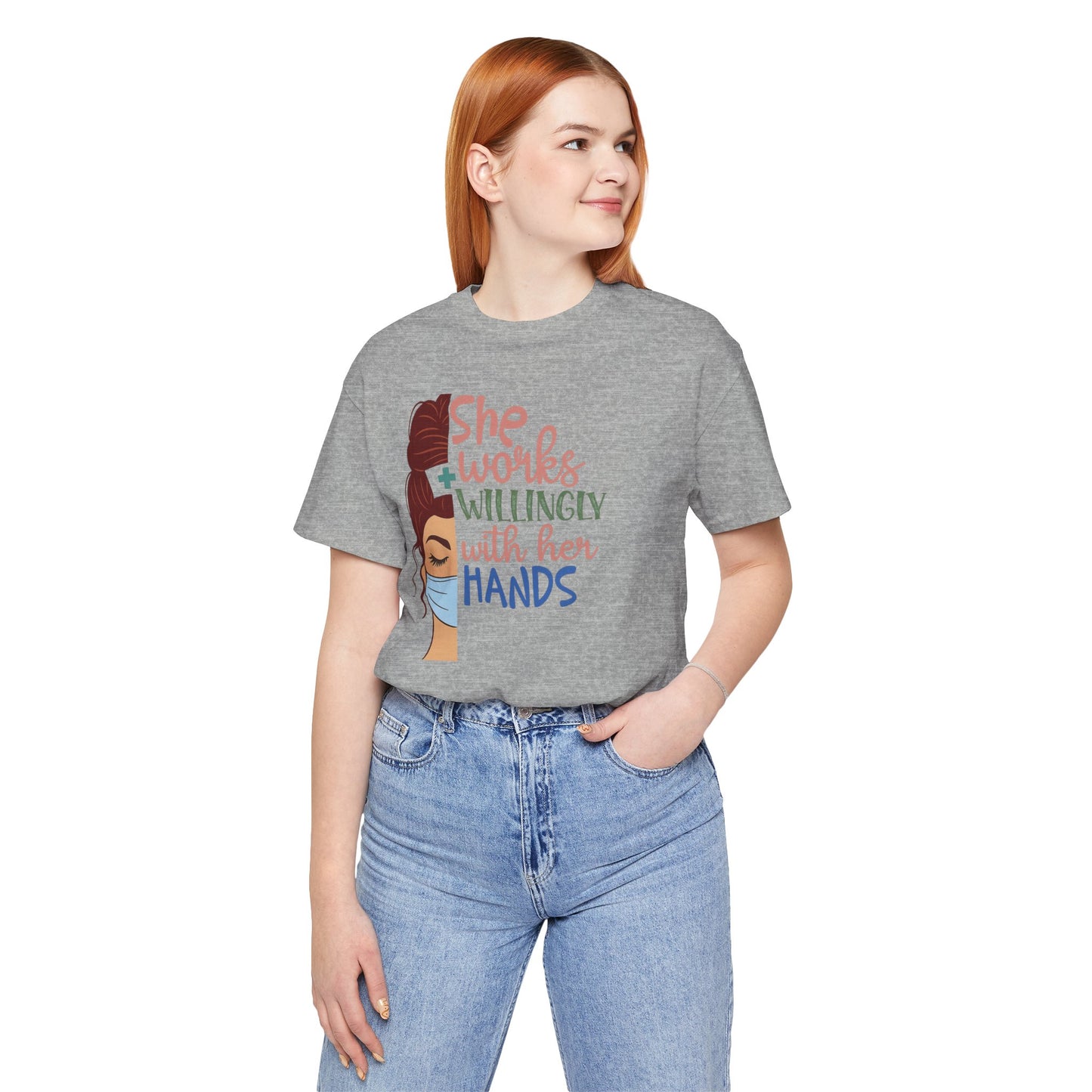 She Works Willingly With Her Hands T-Shirt - Nurse/Healthcare Woman Graphic Tee
