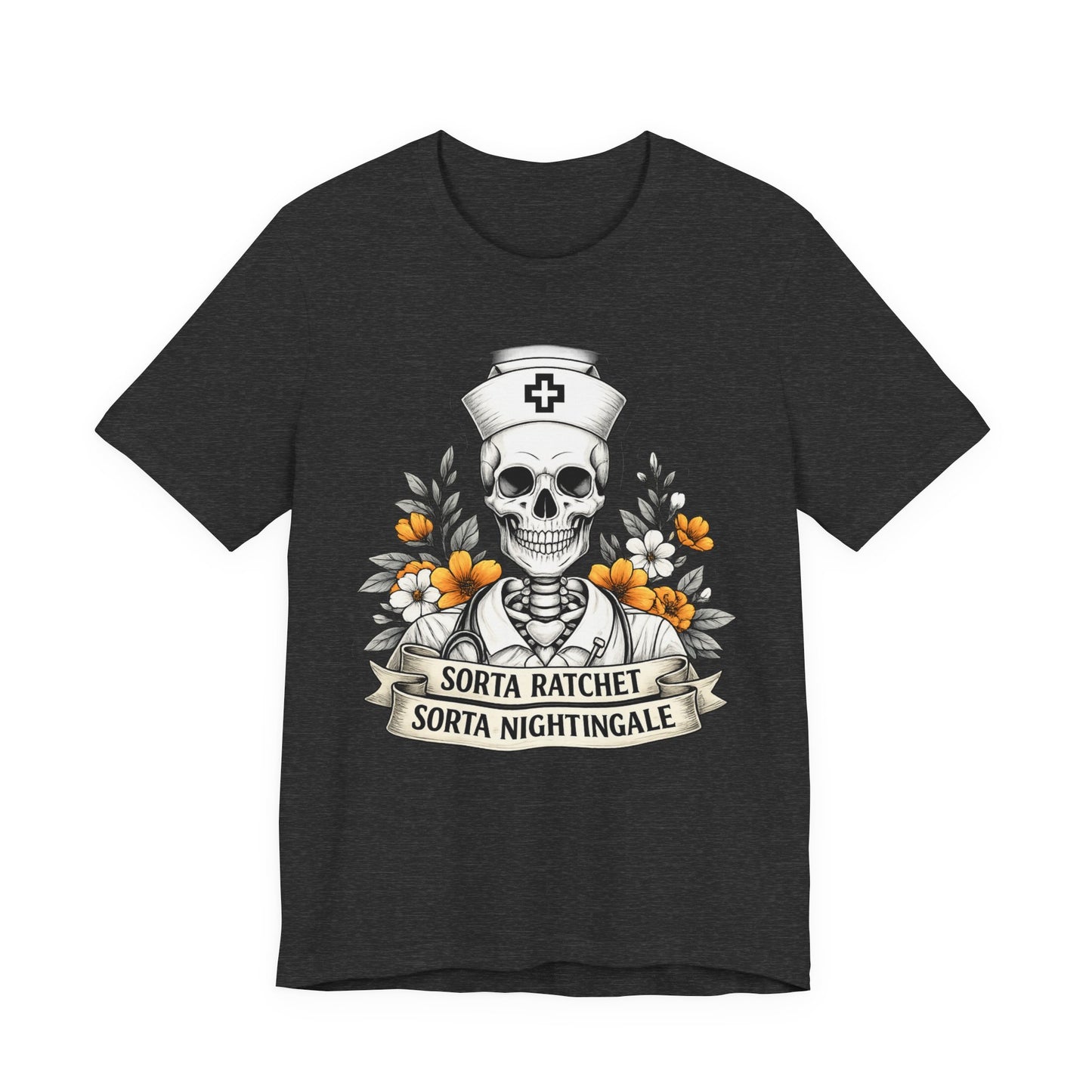 Nurse Skull Tee — “Sorta Ratchet, Sorta Nightingale” Graphic T-Shirt