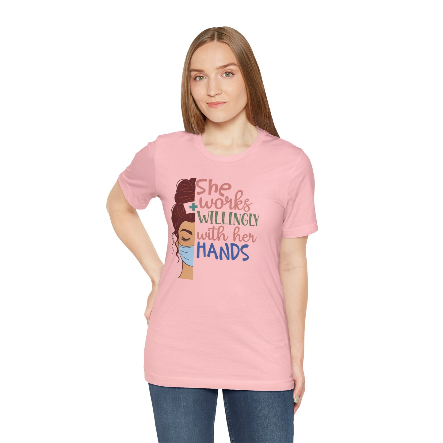 She Works Willingly With Her Hands T-Shirt - Nurse/Healthcare Woman Graphic Tee