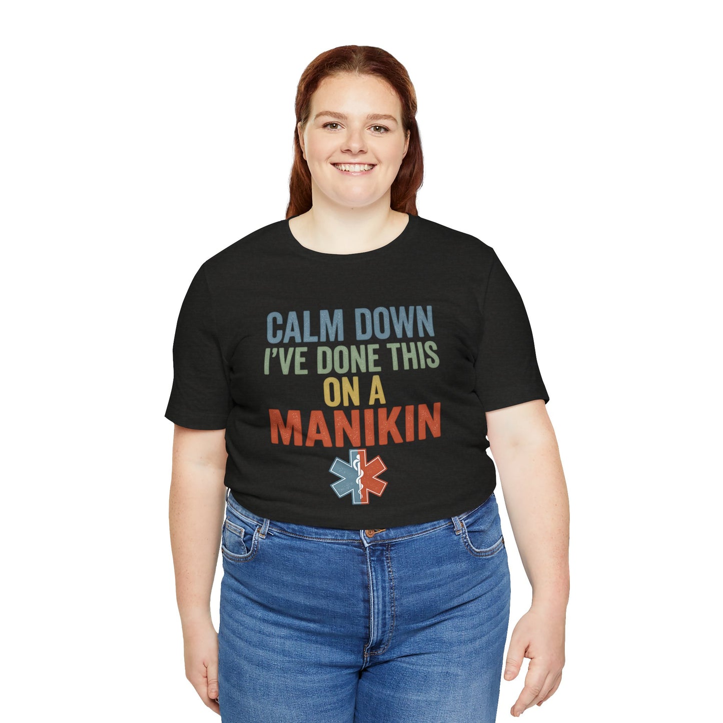 CPR Manikin Tee — "Calm Down I've Done This On A Manikin" T-Shirt