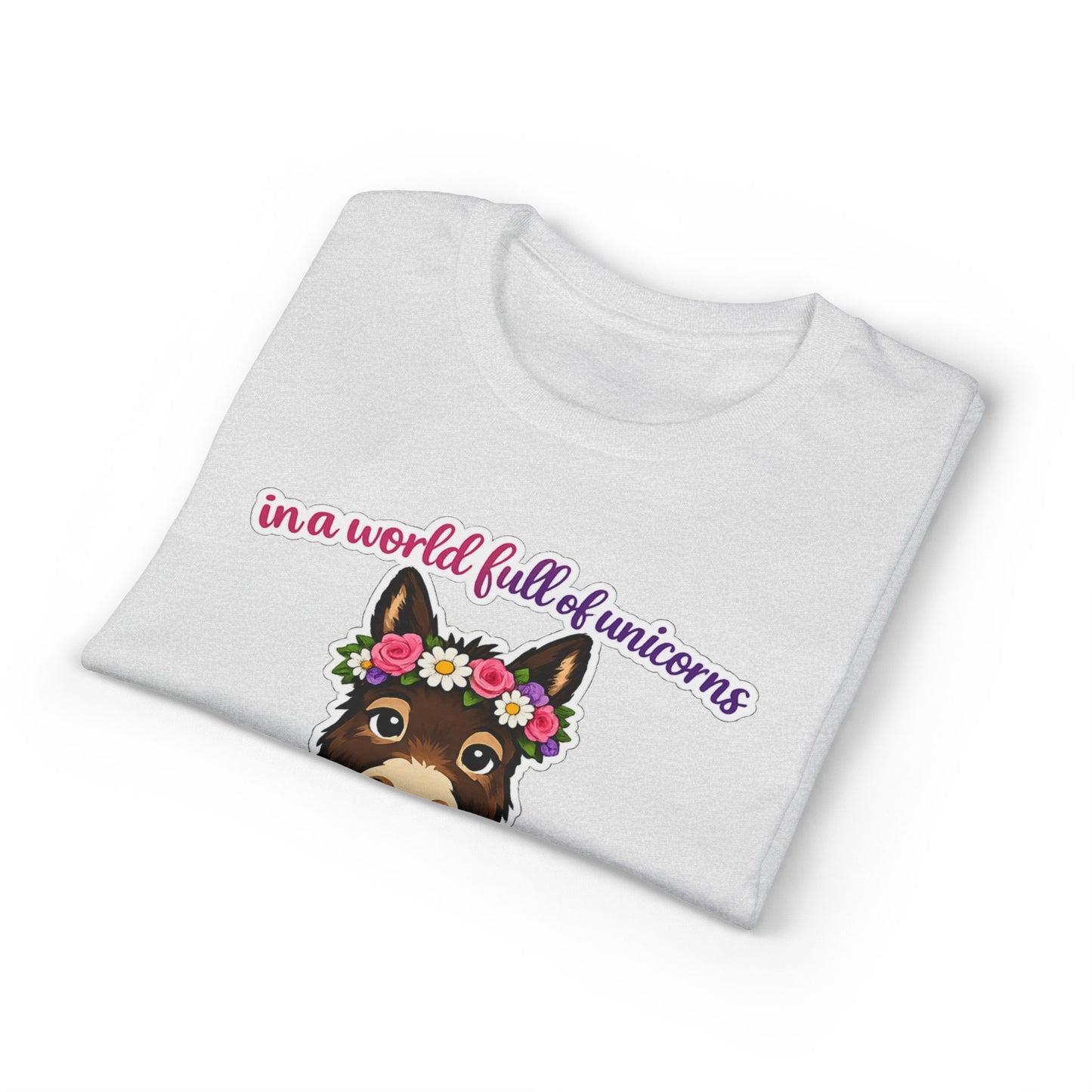 Bad Ass Donkey T-Shirt — "In a World Full of Unicorns Be a Bad Ass" Funny Graphic Tee
