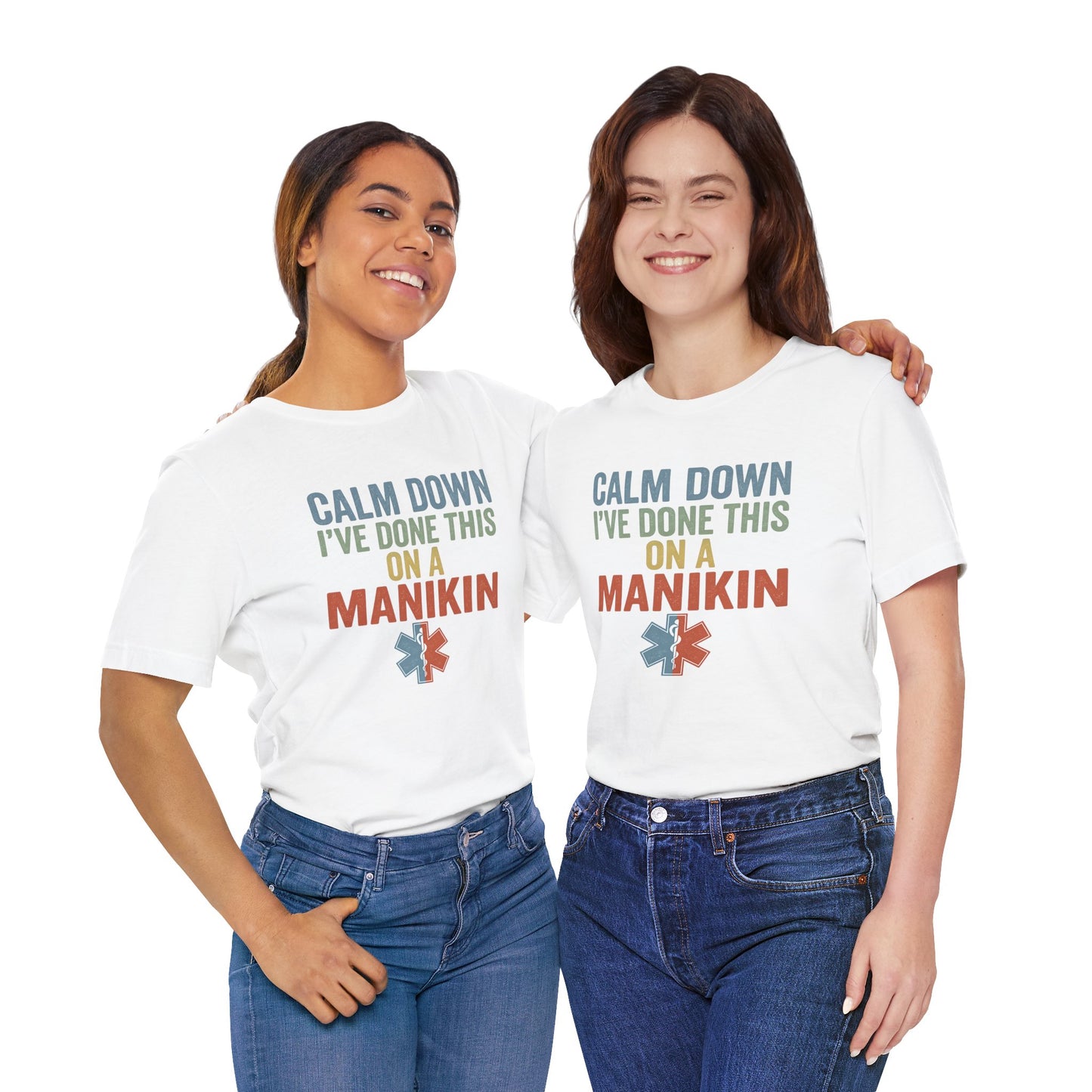 CPR Manikin Tee — "Calm Down I've Done This On A Manikin" T-Shirt