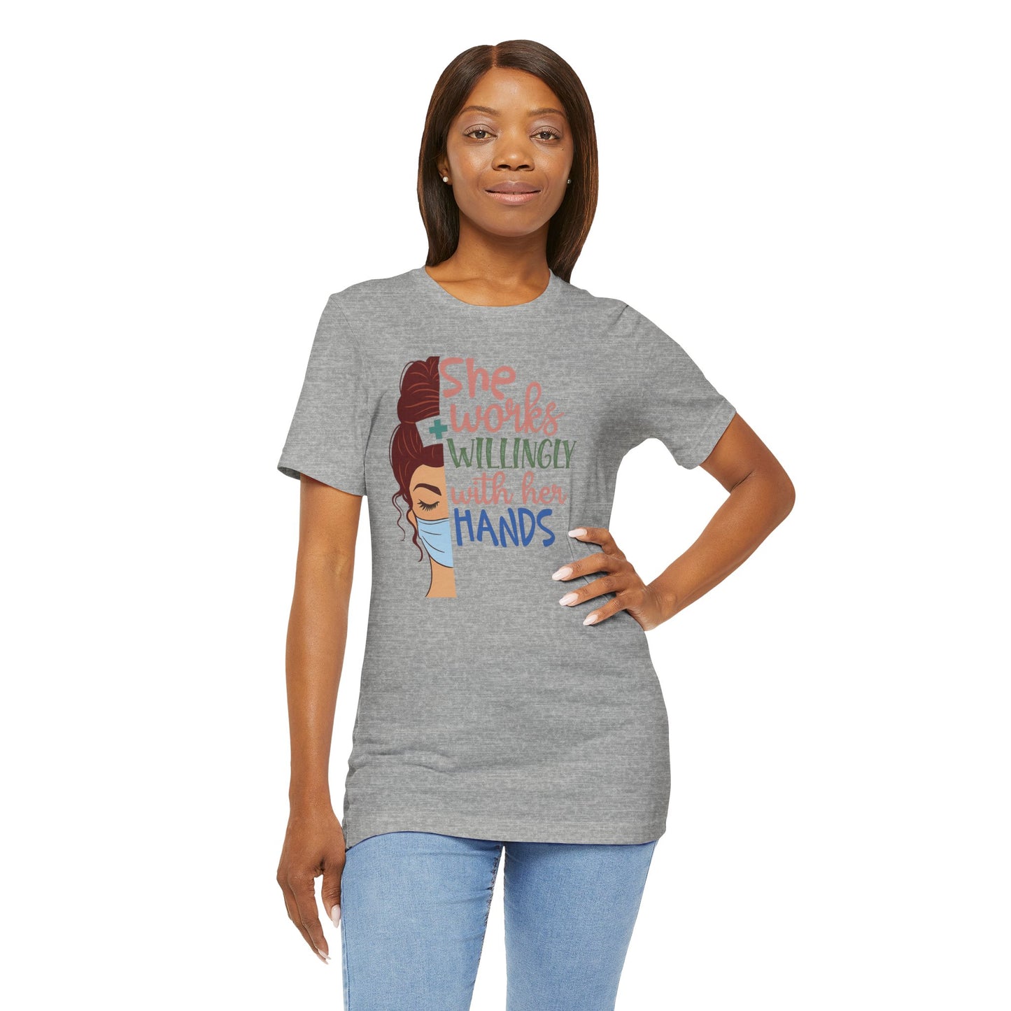 She Works Willingly With Her Hands T-Shirt - Nurse/Healthcare Woman Graphic Tee