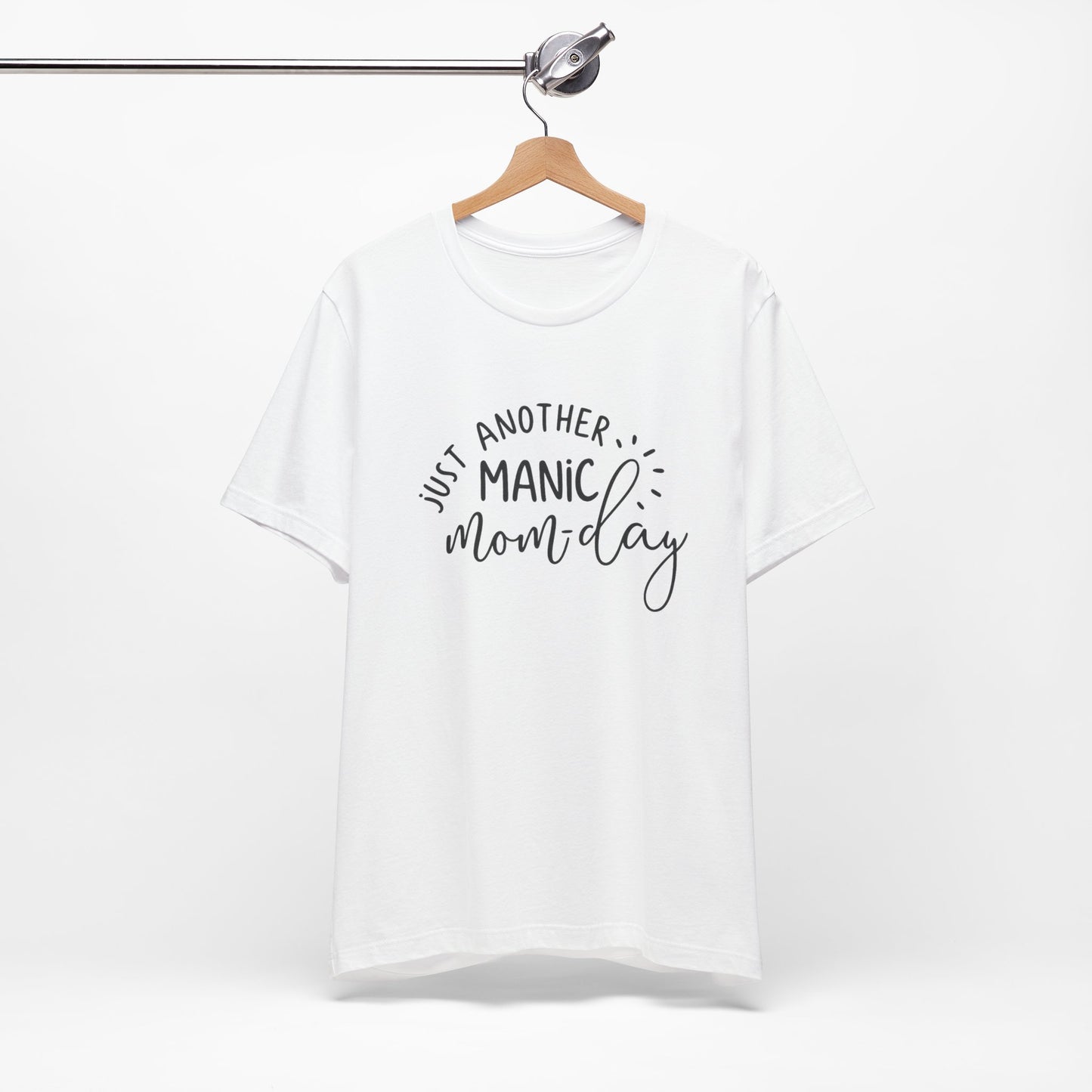 Manic Mom-Day Tee — "Just Another Manic Mom-day" Mother's Day Gift Shirt