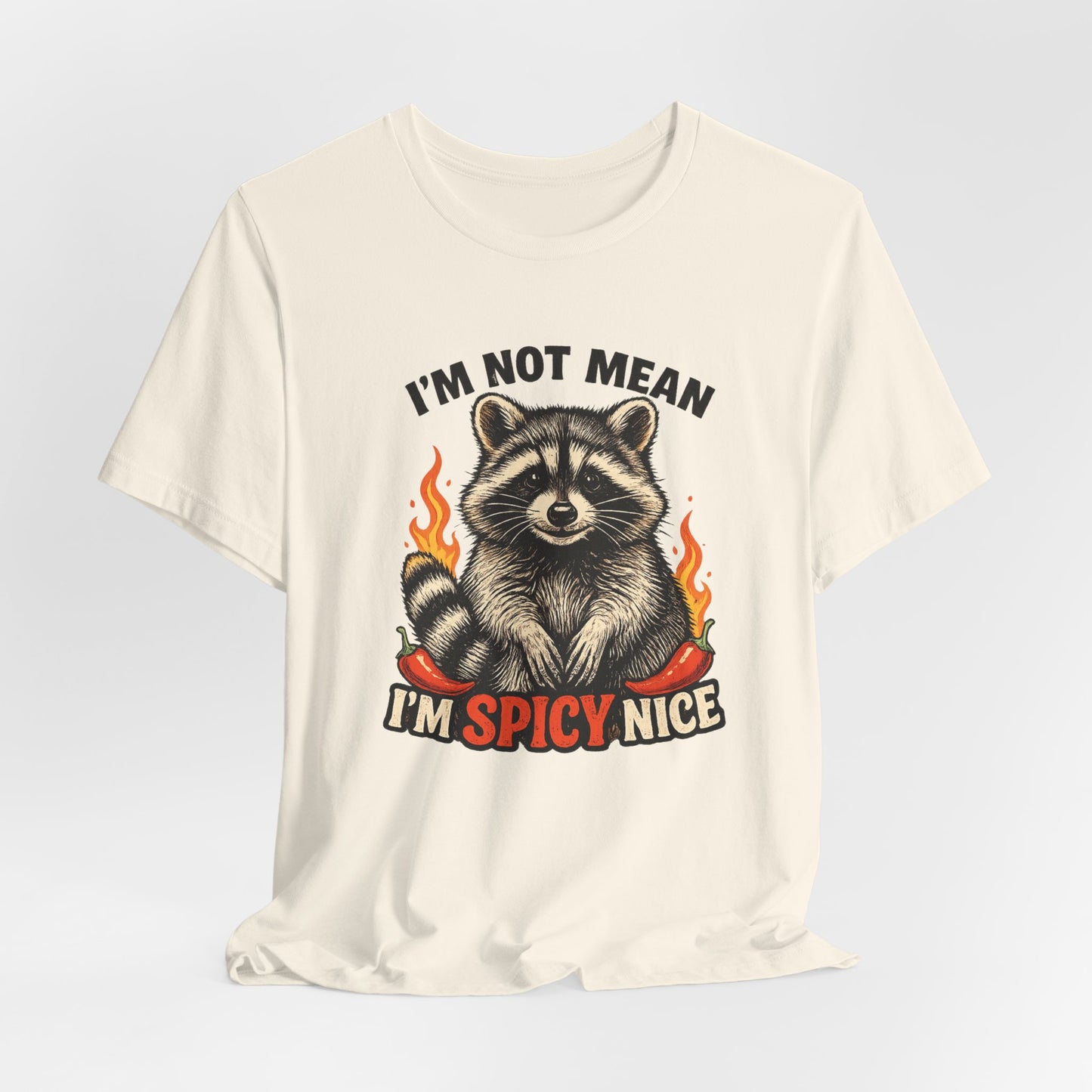 Spicy Nice Raccoon T-Shirt — "I'm Not Mean, I'm Spicy Nice" Graphic Tee