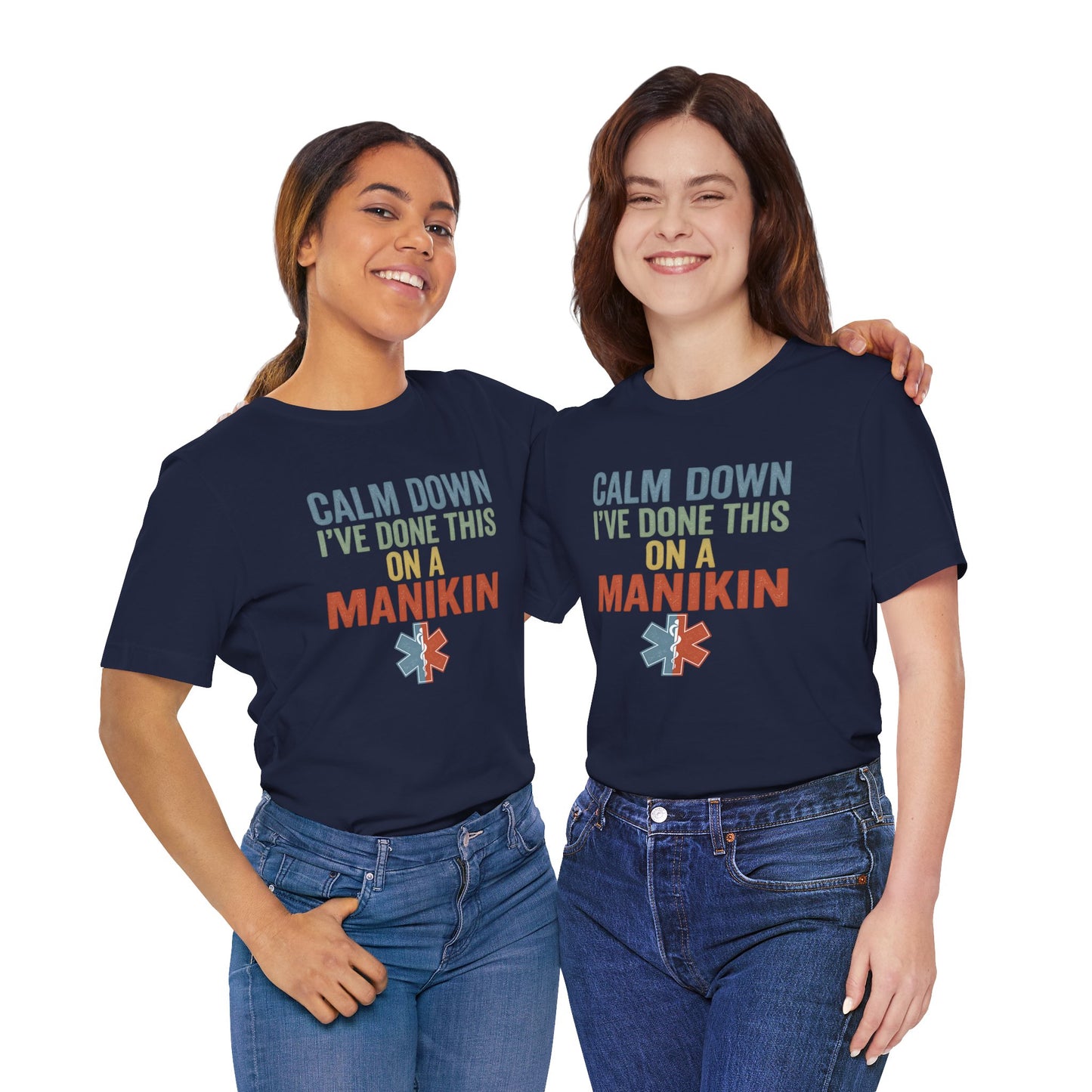 CPR Manikin Tee — "Calm Down I've Done This On A Manikin" T-Shirt