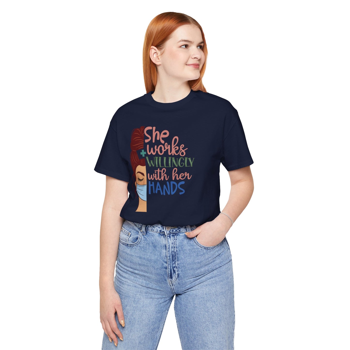 She Works Willingly With Her Hands T-Shirt - Nurse/Healthcare Woman Graphic Tee