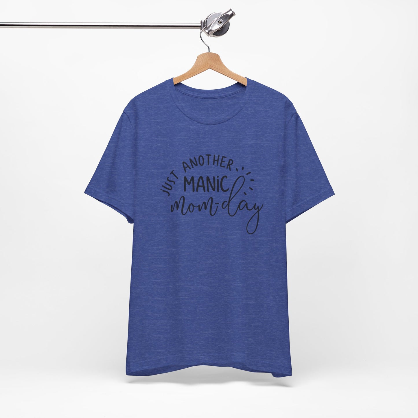 Manic Mom-Day Tee — "Just Another Manic Mom-day" Mother's Day Gift Shirt