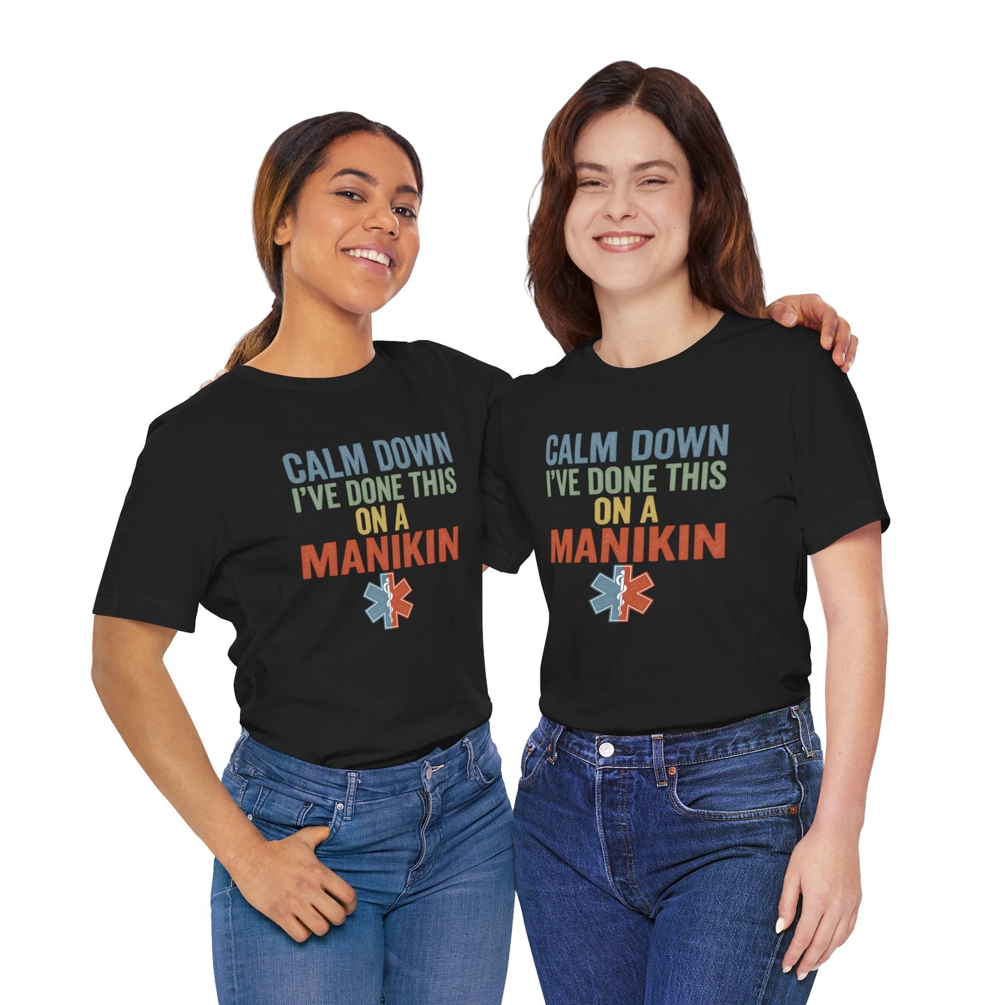 CPR Manikin Tee — "Calm Down I've Done This On A Manikin" T-Shirt