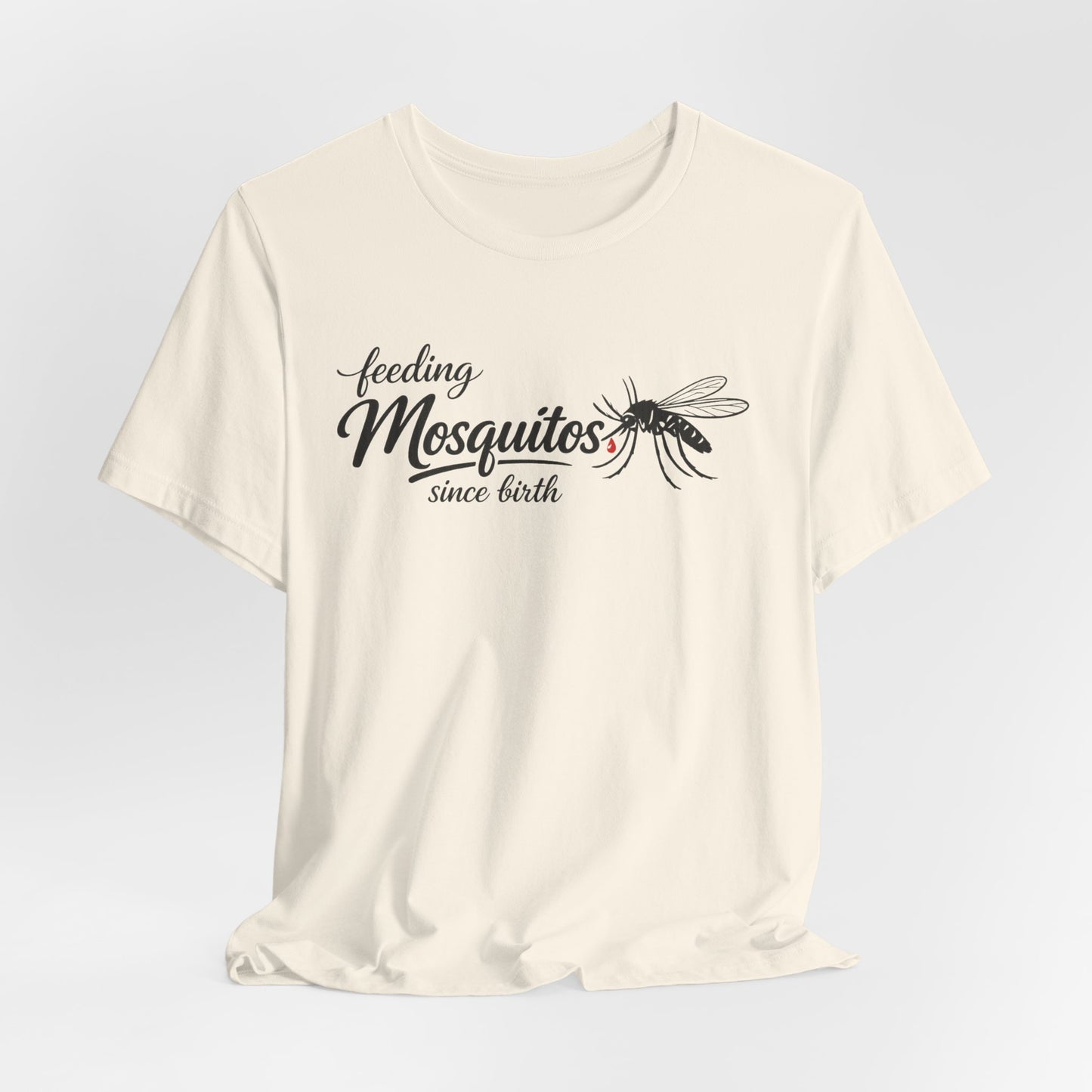Mosquitoes Since Birth Tee — Funny Entomology T‑Shirt