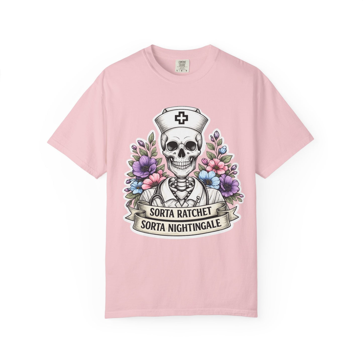 T-Shirt — "Sorta Ratchet, Sorta Nightingale" Nurse Skull Floral Tee