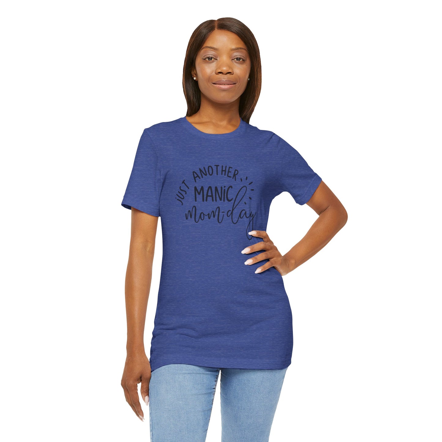 Manic Mom-Day Tee — "Just Another Manic Mom-day" Mother's Day Gift Shirt