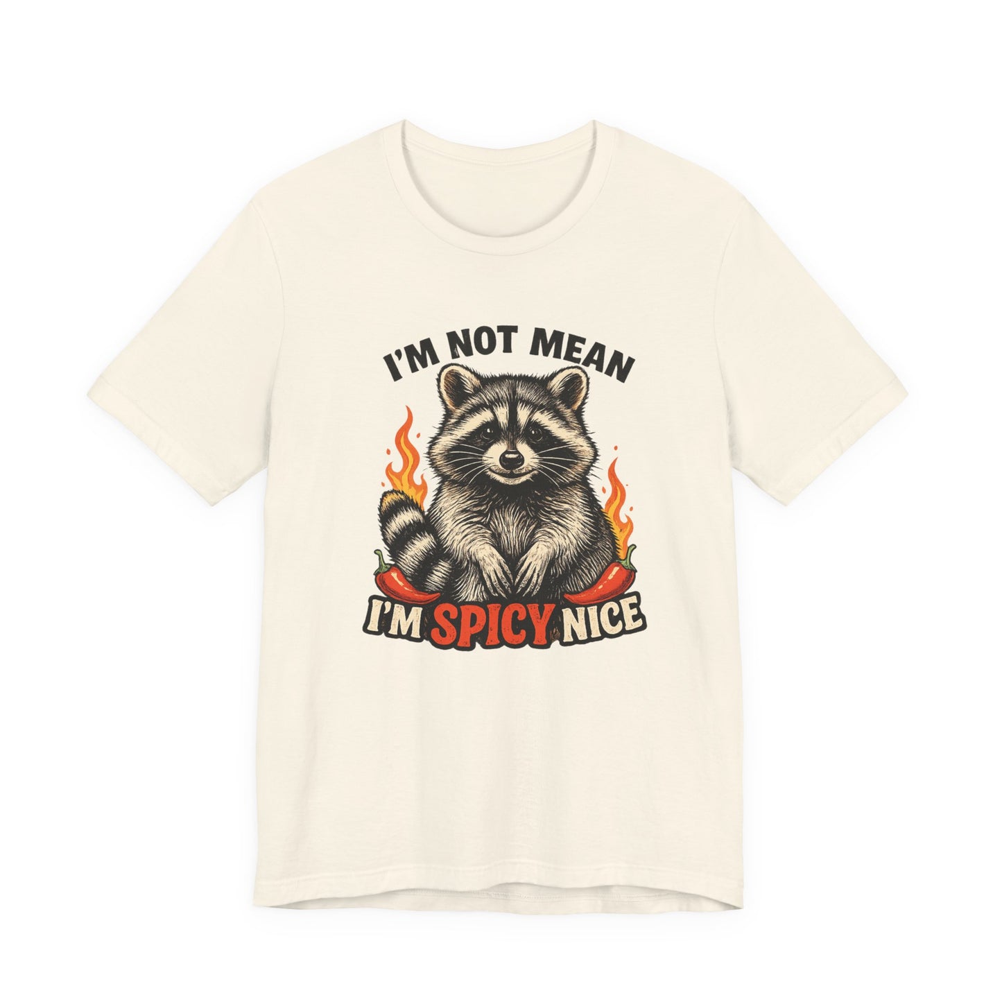Spicy Nice Raccoon T-Shirt — "I'm Not Mean, I'm Spicy Nice" Graphic Tee