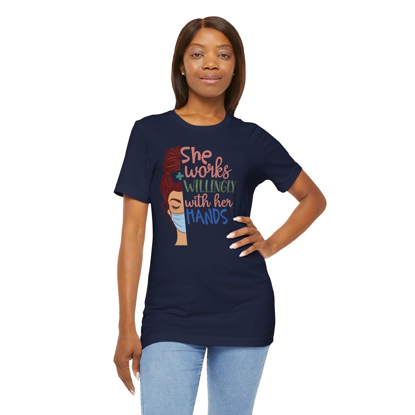 She Works Willingly With Her Hands T-Shirt - Nurse/Healthcare Woman Graphic Tee
