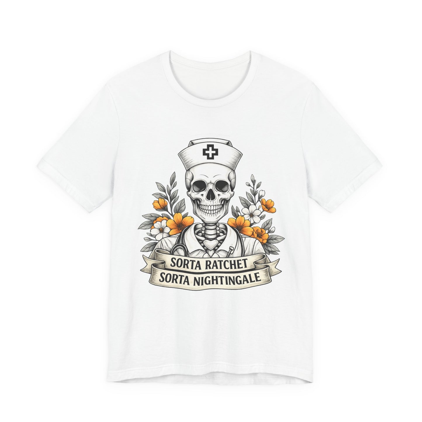 Nurse Skull Tee — “Sorta Ratchet, Sorta Nightingale” Graphic T-Shirt