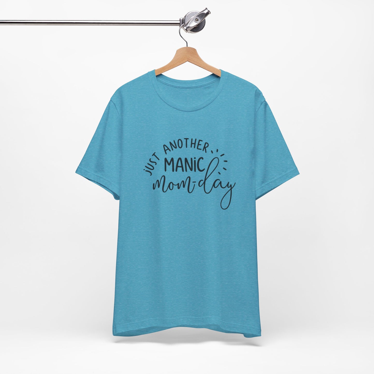 Manic Mom-Day Tee — "Just Another Manic Mom-day" Mother's Day Gift Shirt