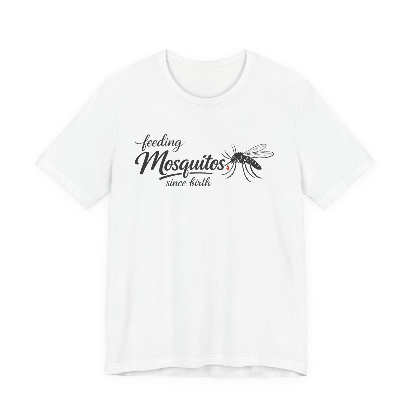 Mosquitoes Since Birth Tee — Funny Entomology T‑Shirt