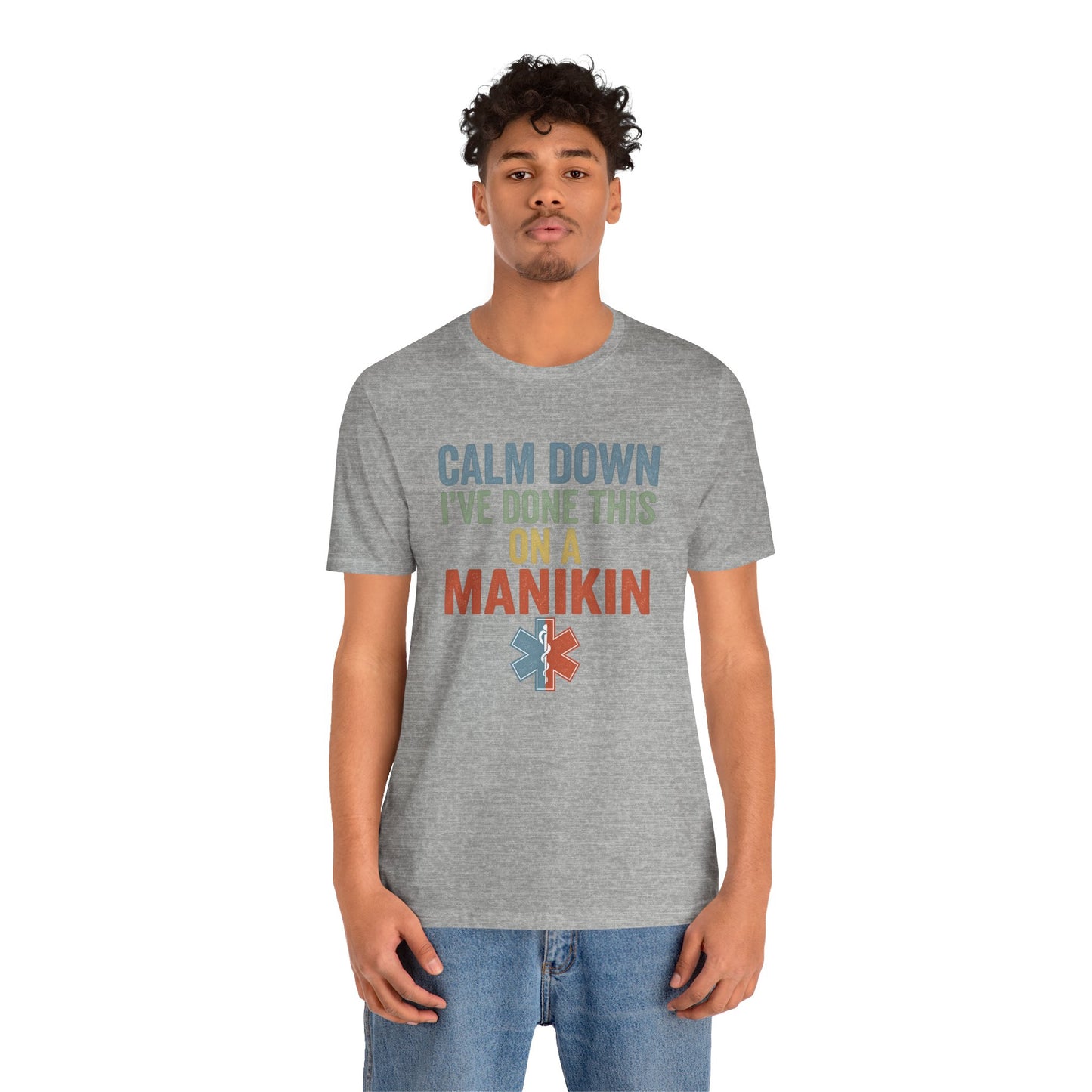 CPR Manikin Tee — "Calm Down I've Done This On A Manikin" T-Shirt