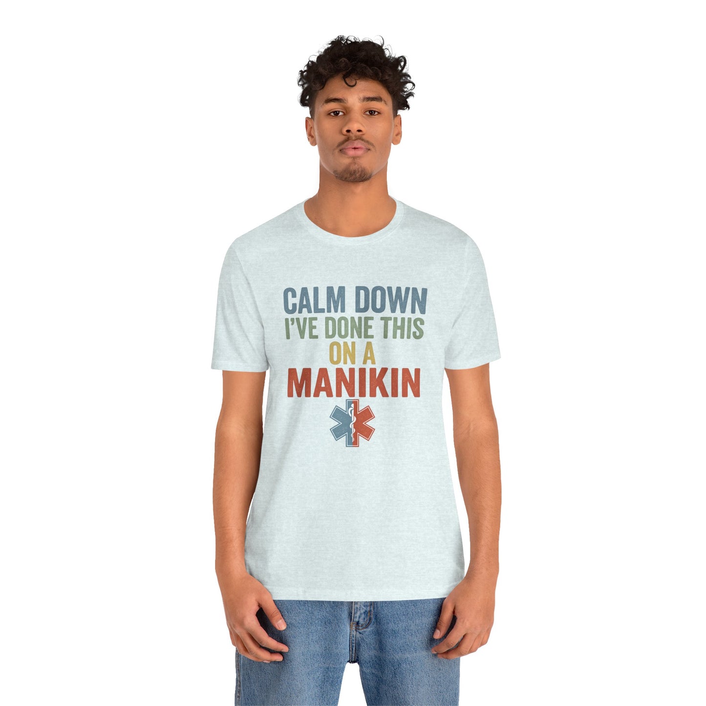 CPR Manikin Tee — "Calm Down I've Done This On A Manikin" T-Shirt
