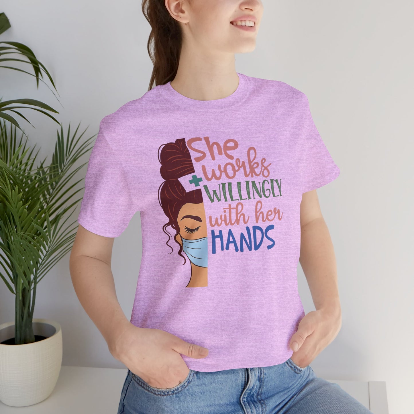 She Works Willingly With Her Hands T-Shirt - Nurse/Healthcare Woman Graphic Tee