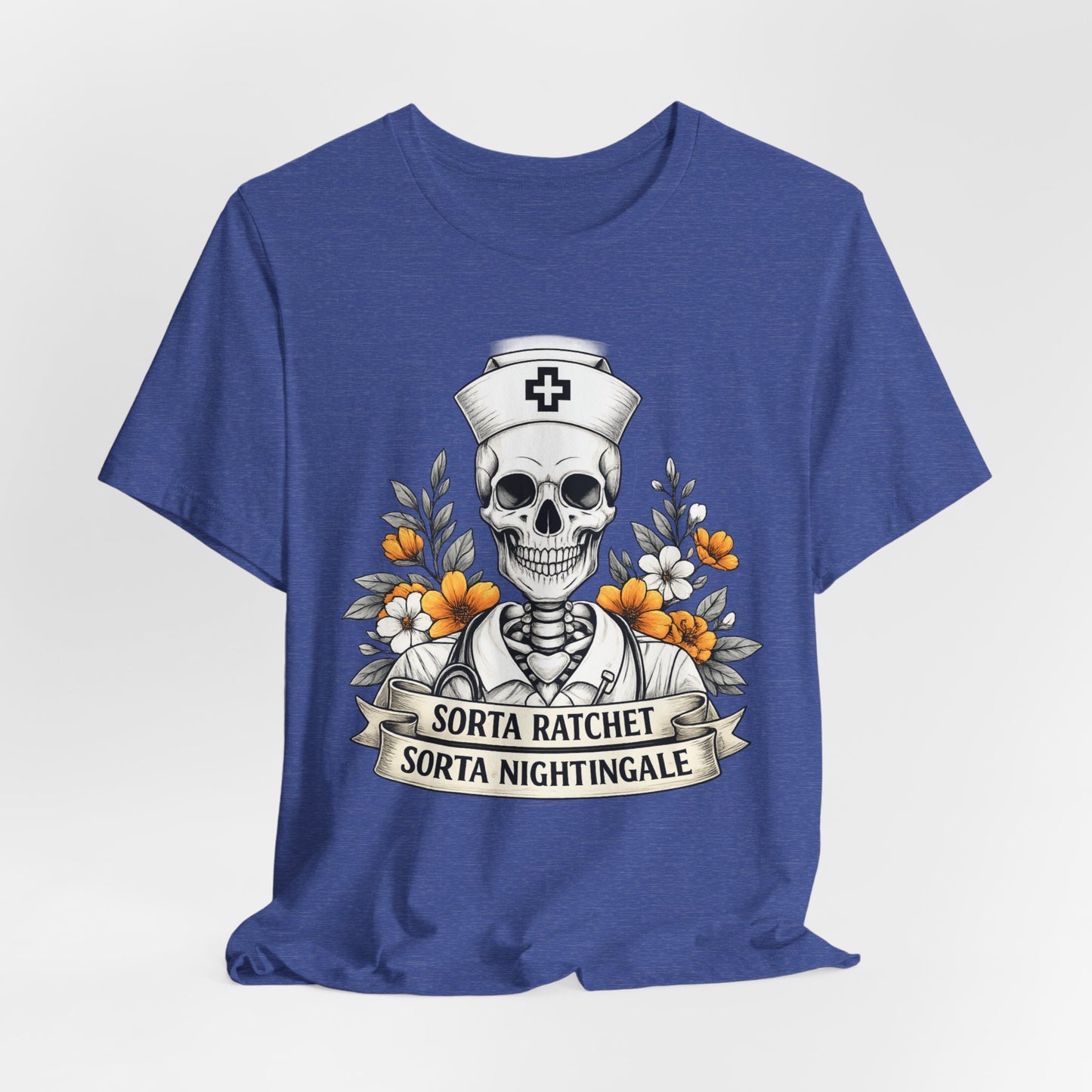 Nurse Skull Tee — “Sorta Ratchet, Sorta Nightingale” Graphic T-Shirt
