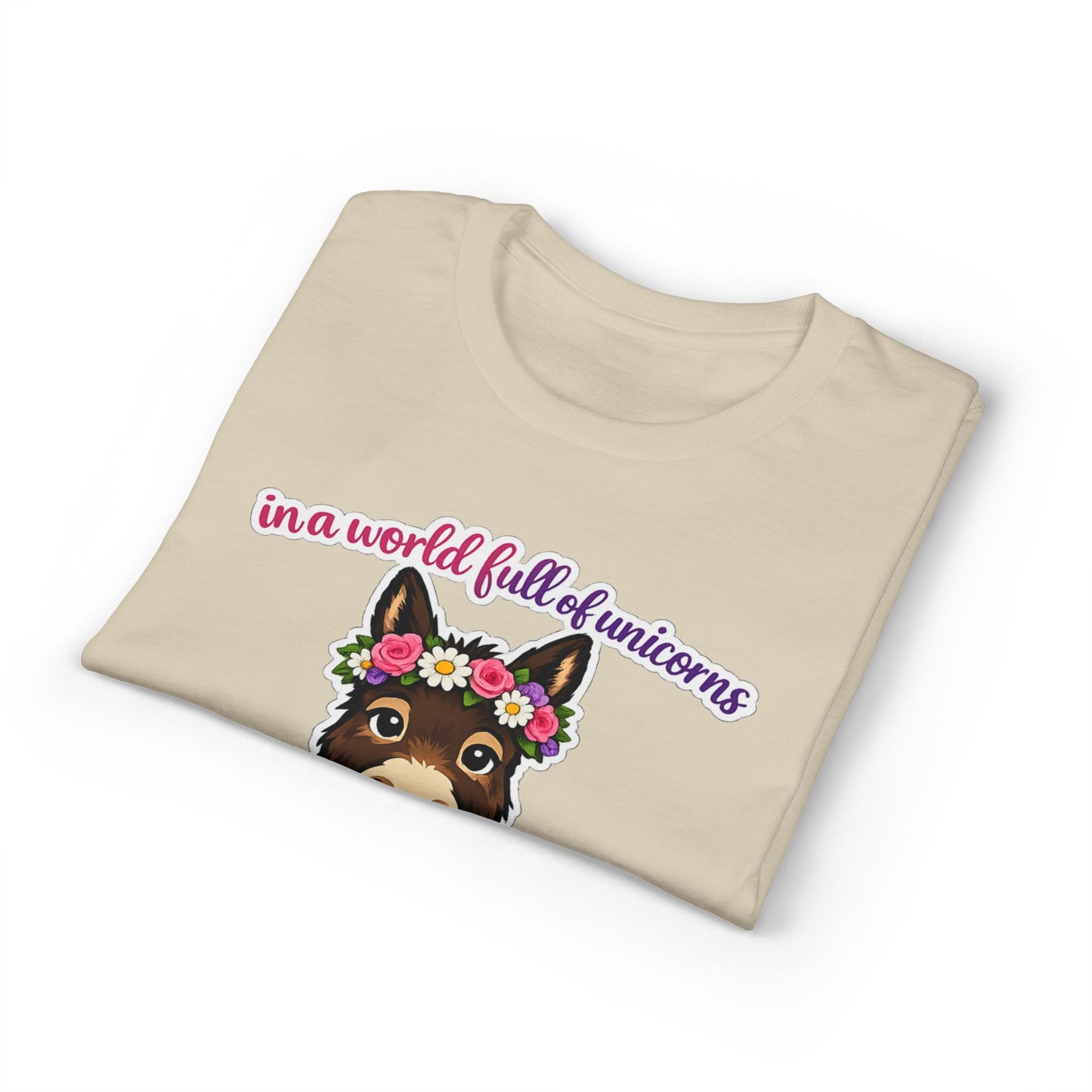 Bad Ass Donkey T-Shirt — "In a World Full of Unicorns Be a Bad Ass" Funny Graphic Tee