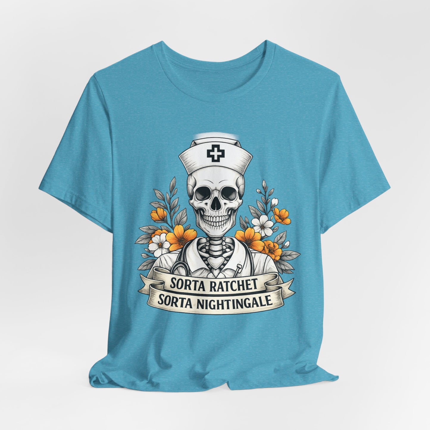 Nurse Skull Tee — “Sorta Ratchet, Sorta Nightingale” Graphic T-Shirt