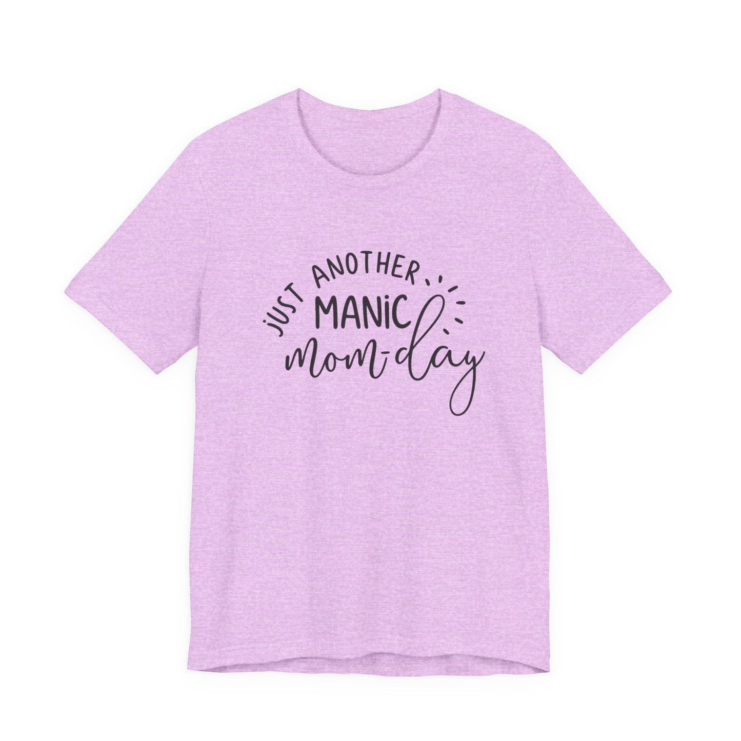 Manic Mom-Day Tee — "Just Another Manic Mom-day" Mother's Day Gift Shirt
