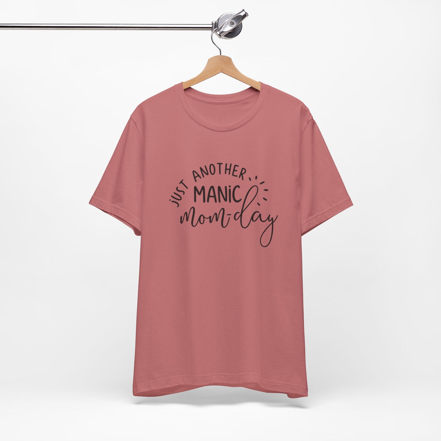 Manic Mom-Day Tee — "Just Another Manic Mom-day" Mother's Day Gift Shirt