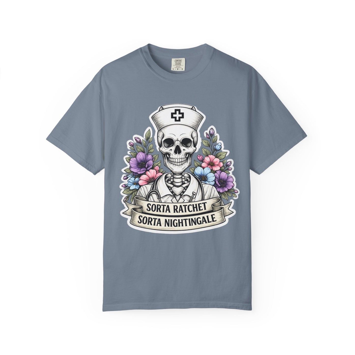 T-Shirt — "Sorta Ratchet, Sorta Nightingale" Nurse Skull Floral Tee