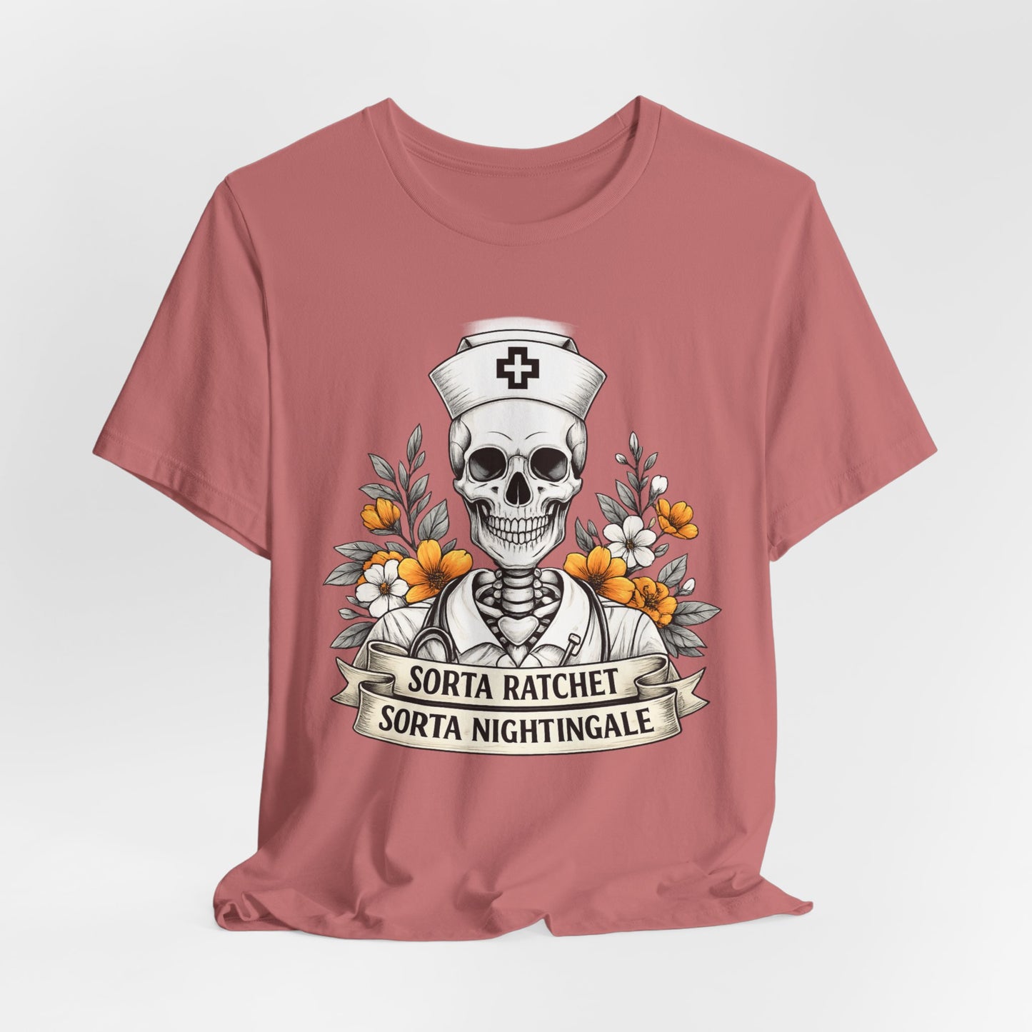 Nurse Skull Tee — “Sorta Ratchet, Sorta Nightingale” Graphic T-Shirt