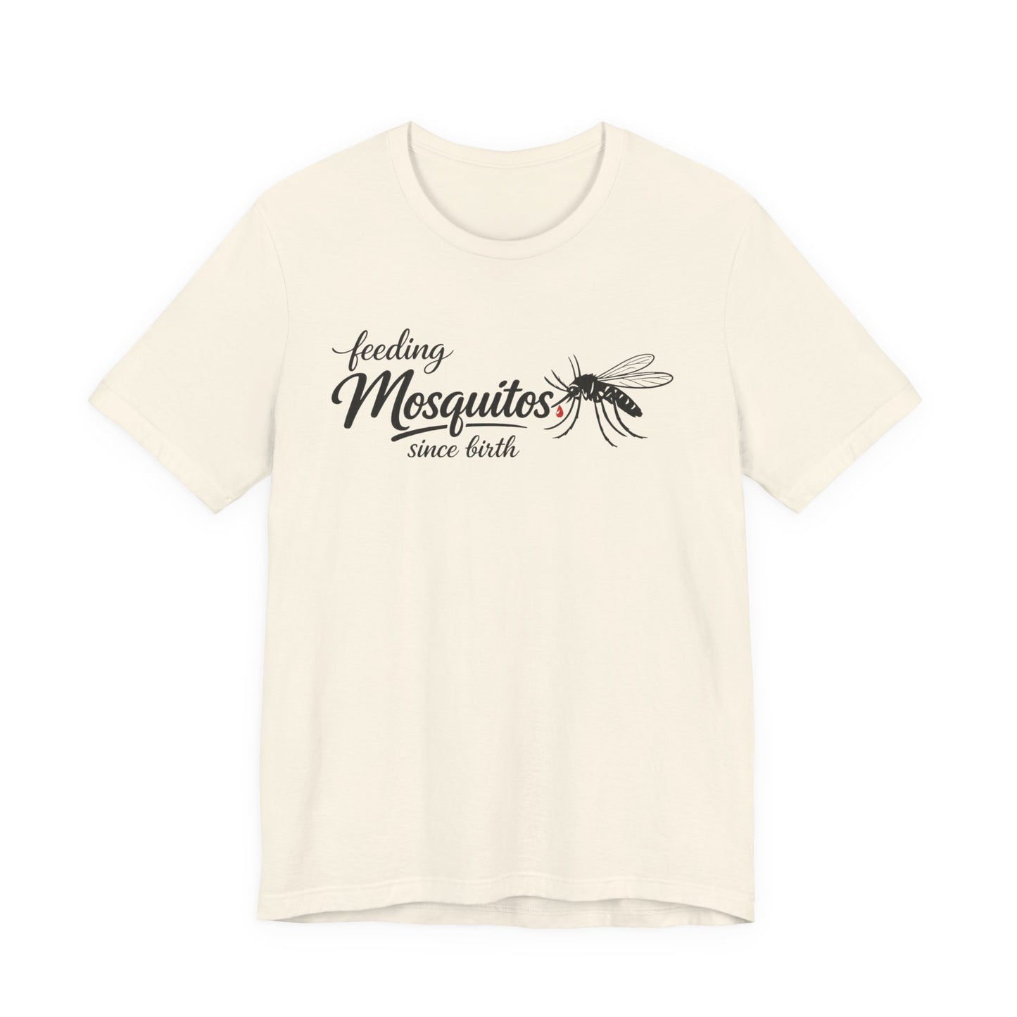 Mosquitoes Since Birth Tee — Funny Entomology T‑Shirt