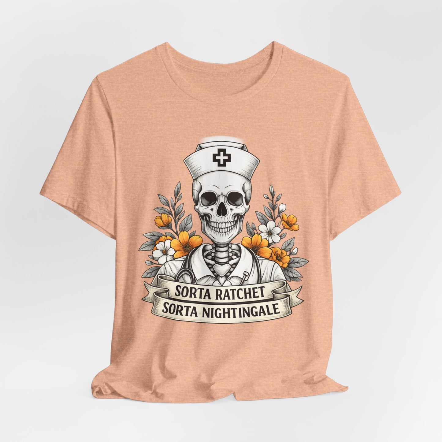 Nurse Skull Tee — “Sorta Ratchet, Sorta Nightingale” Graphic T-Shirt