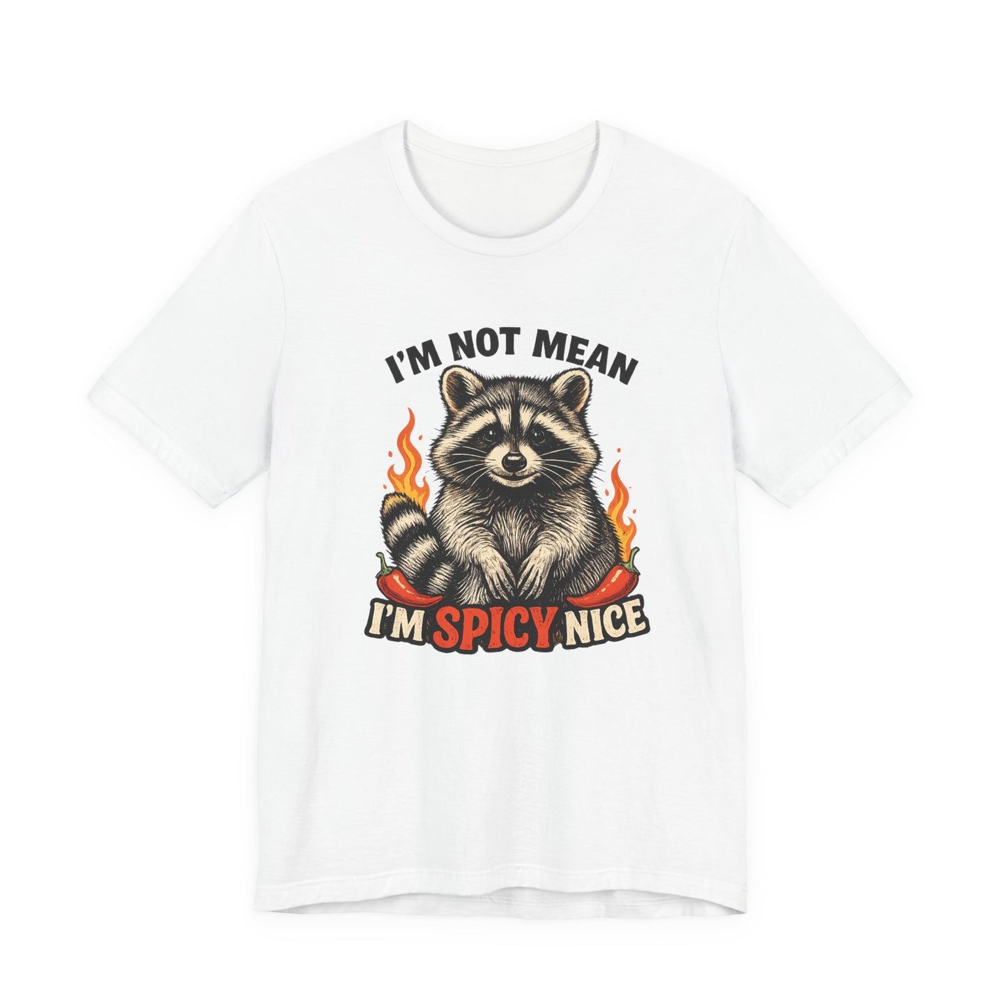 Spicy Nice Raccoon T-Shirt — "I'm Not Mean, I'm Spicy Nice" Graphic Tee